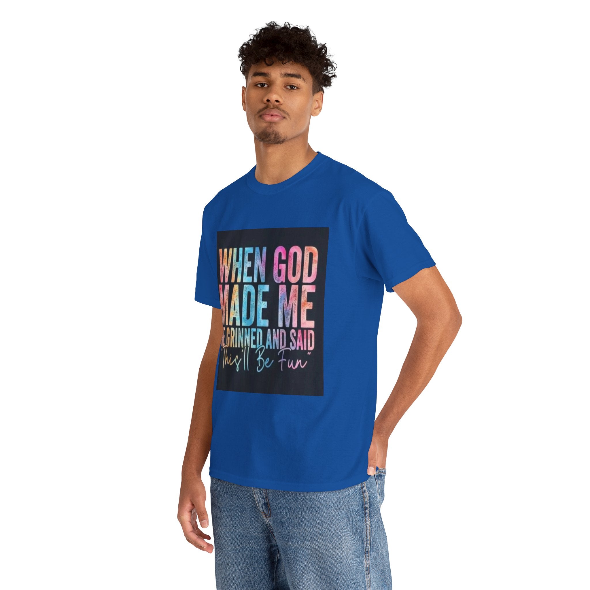 Graphic Tee — "When God Made Me He Grinned and Said This'll Be Fun" Christian Inspirational T-Shirt