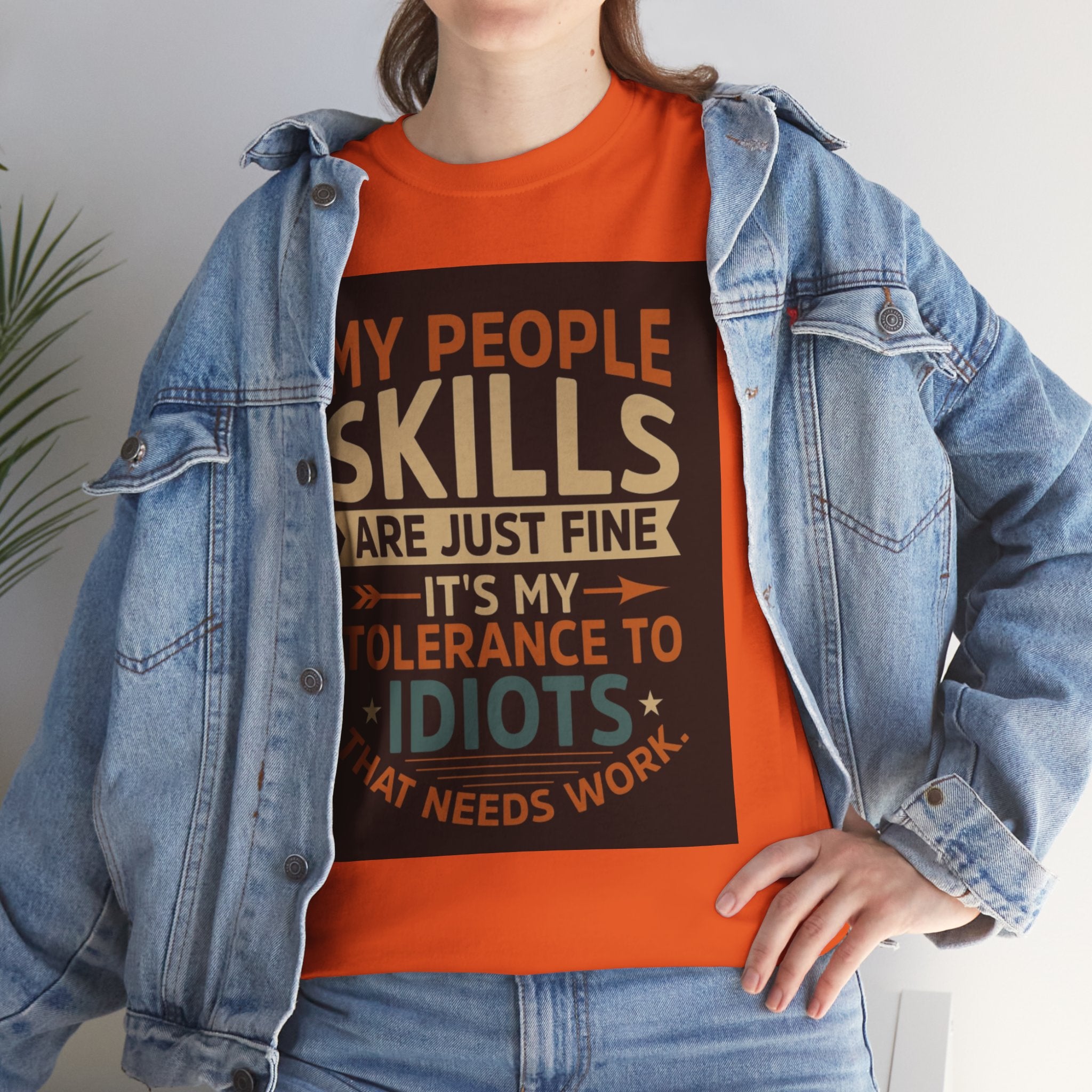 Funny Quote T-Shirt - "My People Skills Are Just Fine It's My Tolerance to Idiots That Needs Work"