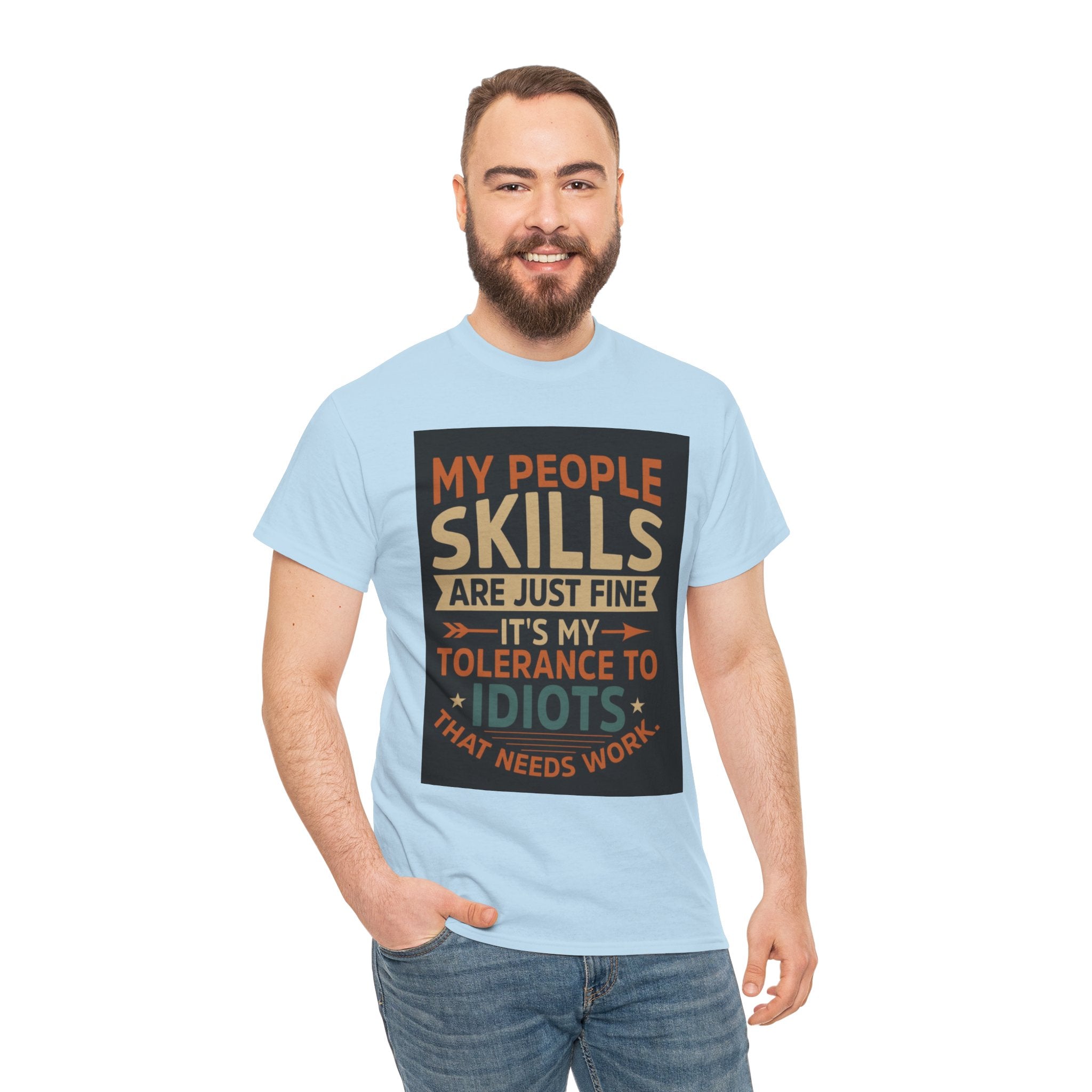 Funny Quote T-Shirt - "My People Skills Are Just Fine It's My Tolerance to Idiots That Needs Work"