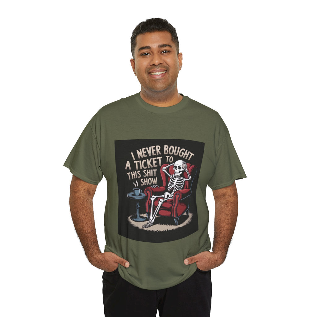 Skeleton Lounge T‑Shirt – "I Never Bought a Ticket to This Sh*tshow" Graphic Tee