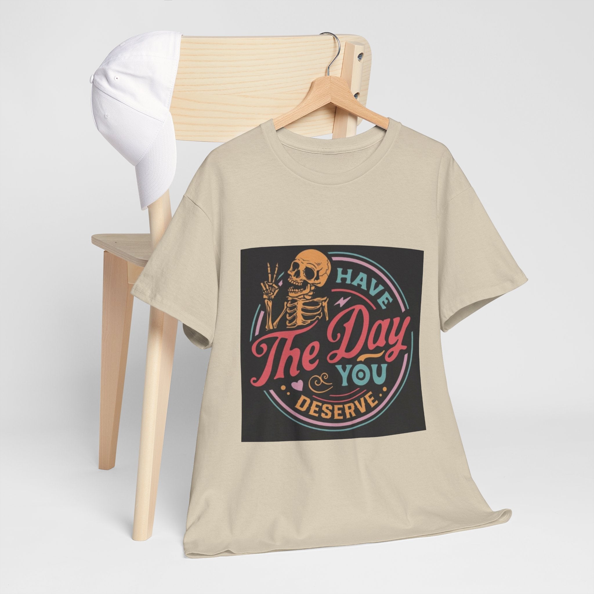 Have The Day You Deserve T-Shirt — Retro Skeleton Graphic Tee