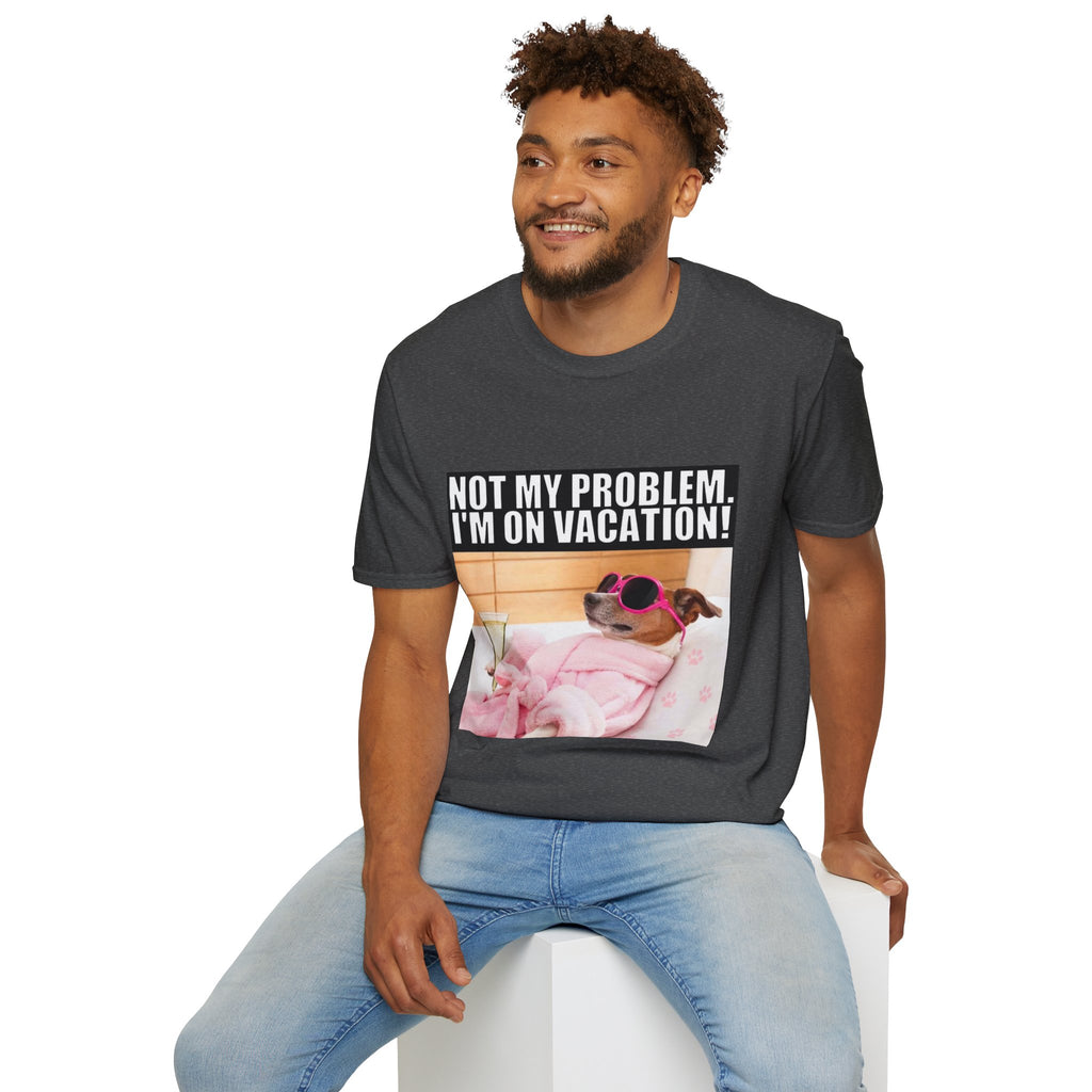 Vacation Vibes T-Shirt — "Not My Problem, I'm On Vacation" Relaxed Dog Graphic Tee