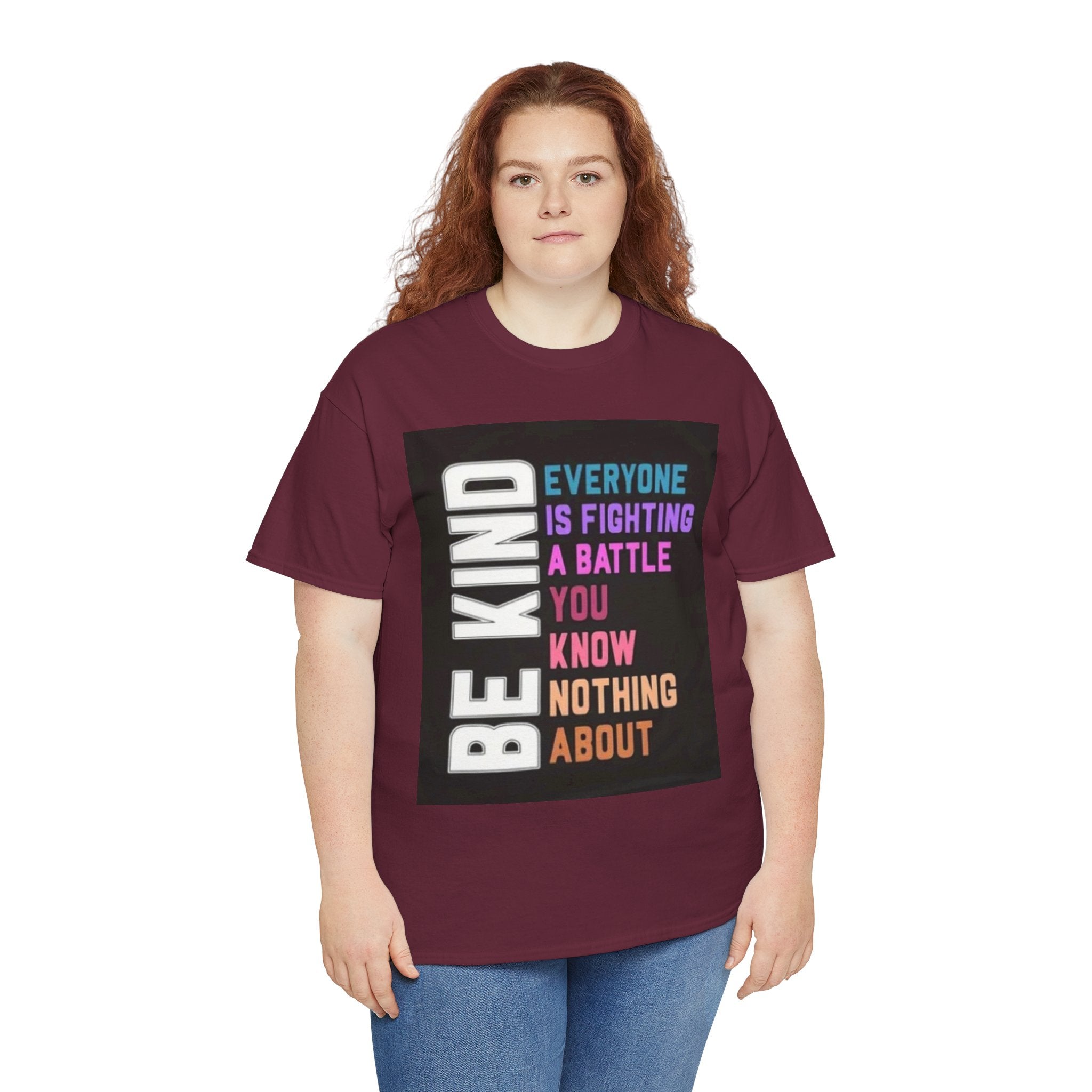 Be Kind Tee — "Everyone Is Fighting A Battle You Know Nothing About" Inspirational Mental Health Shirt