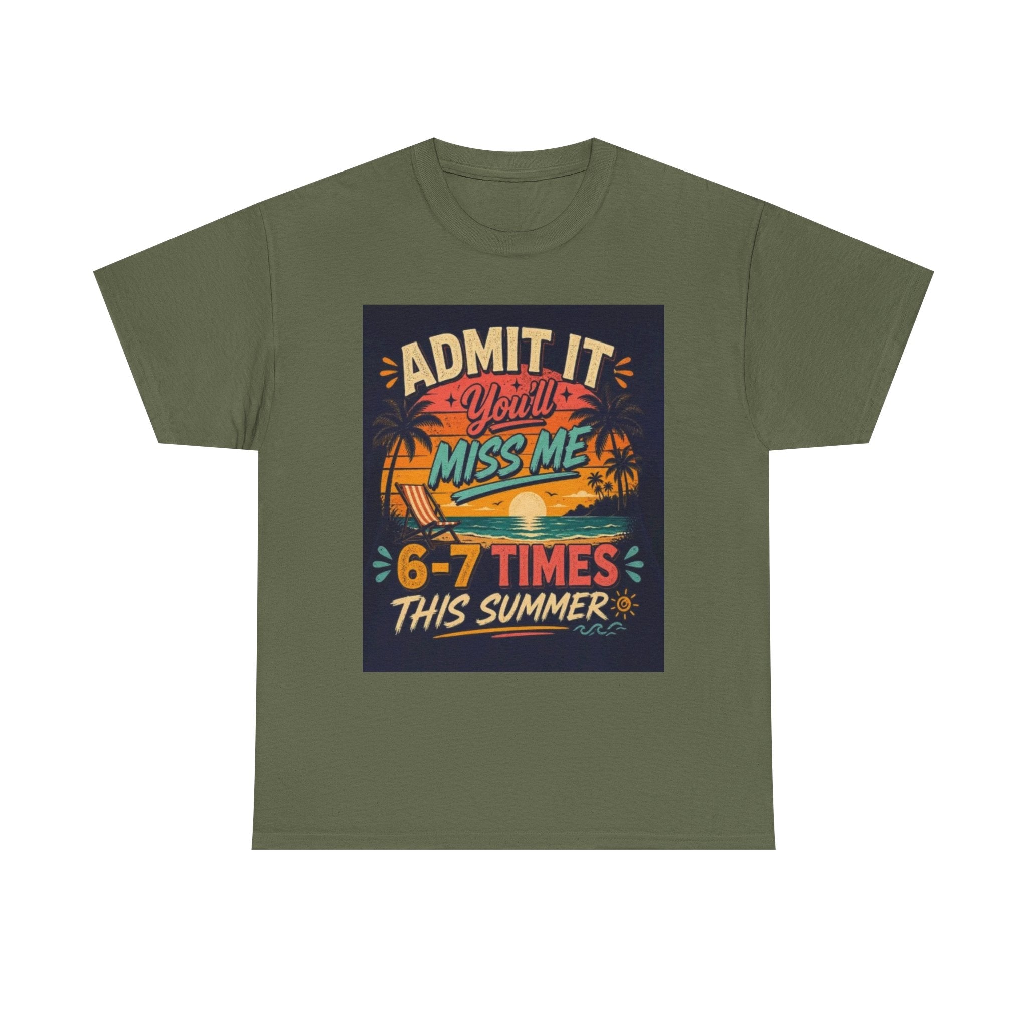 Summer Vacation Tee — "Admit It You'll Miss Me 6-7 Times This Summer" Graphic T-Shirt