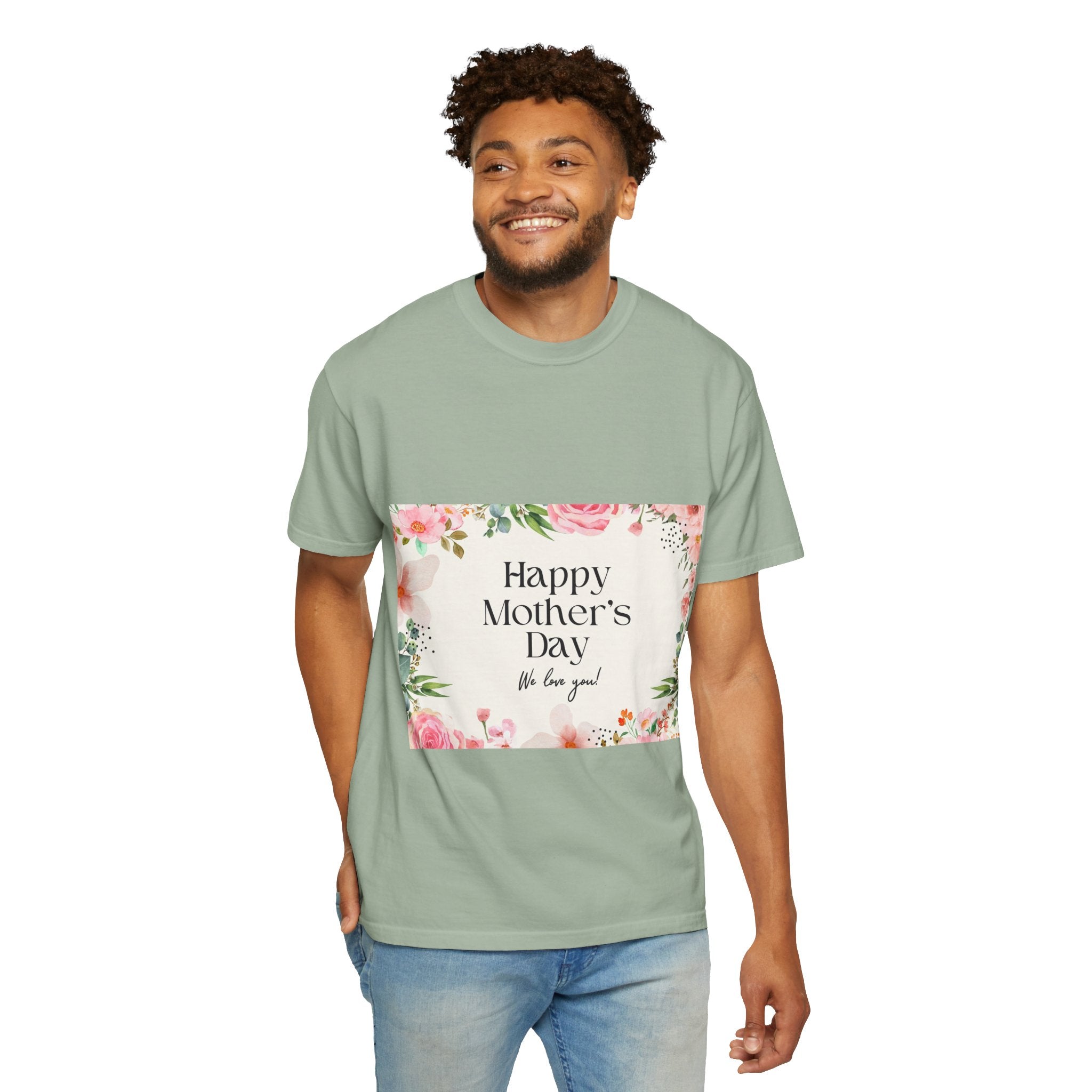 Mother’s Day Floral T-Shirt — "Happy Mother’s Day, We Love You"