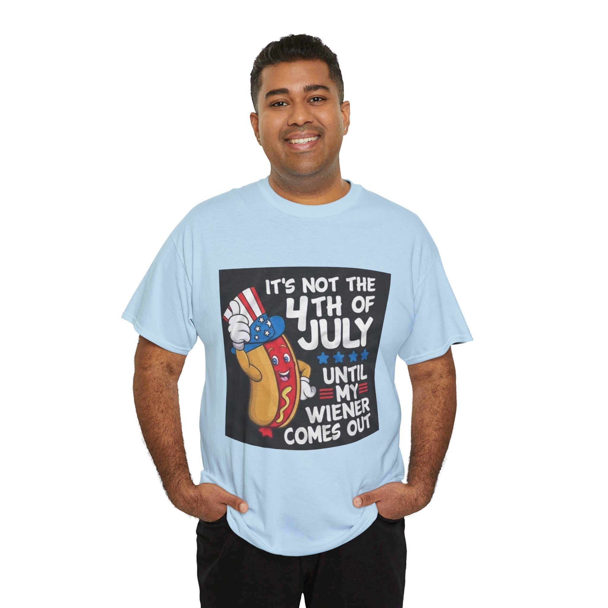 4th of July Funny Hot Dog T-Shirt — "It's Not the 4th of July Until My Wiener Comes Out"