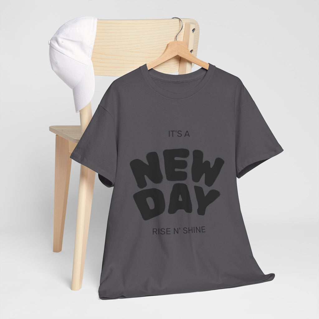 New Day Tee — "It's a New Day, Rise N' Shine" Motivational T-Shirt