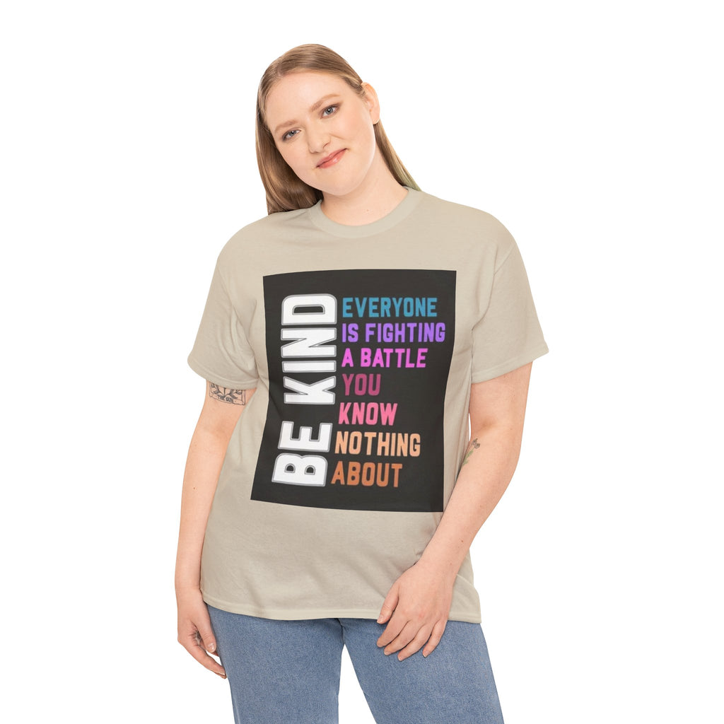 Be Kind Tee — "Everyone Is Fighting A Battle You Know Nothing About" Inspirational Mental Health Shirt