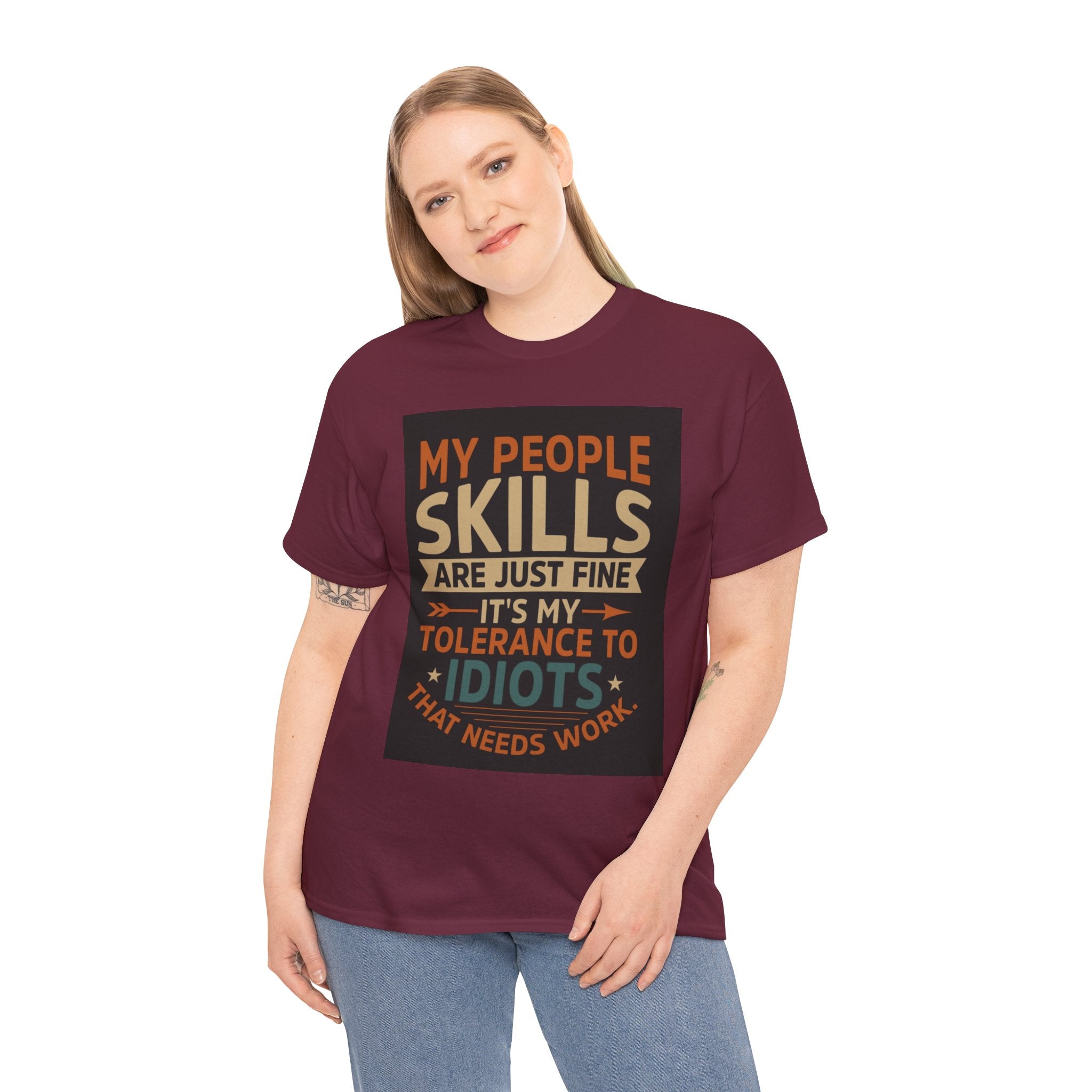 Funny Quote T-Shirt - "My People Skills Are Just Fine It's My Tolerance to Idiots That Needs Work"
