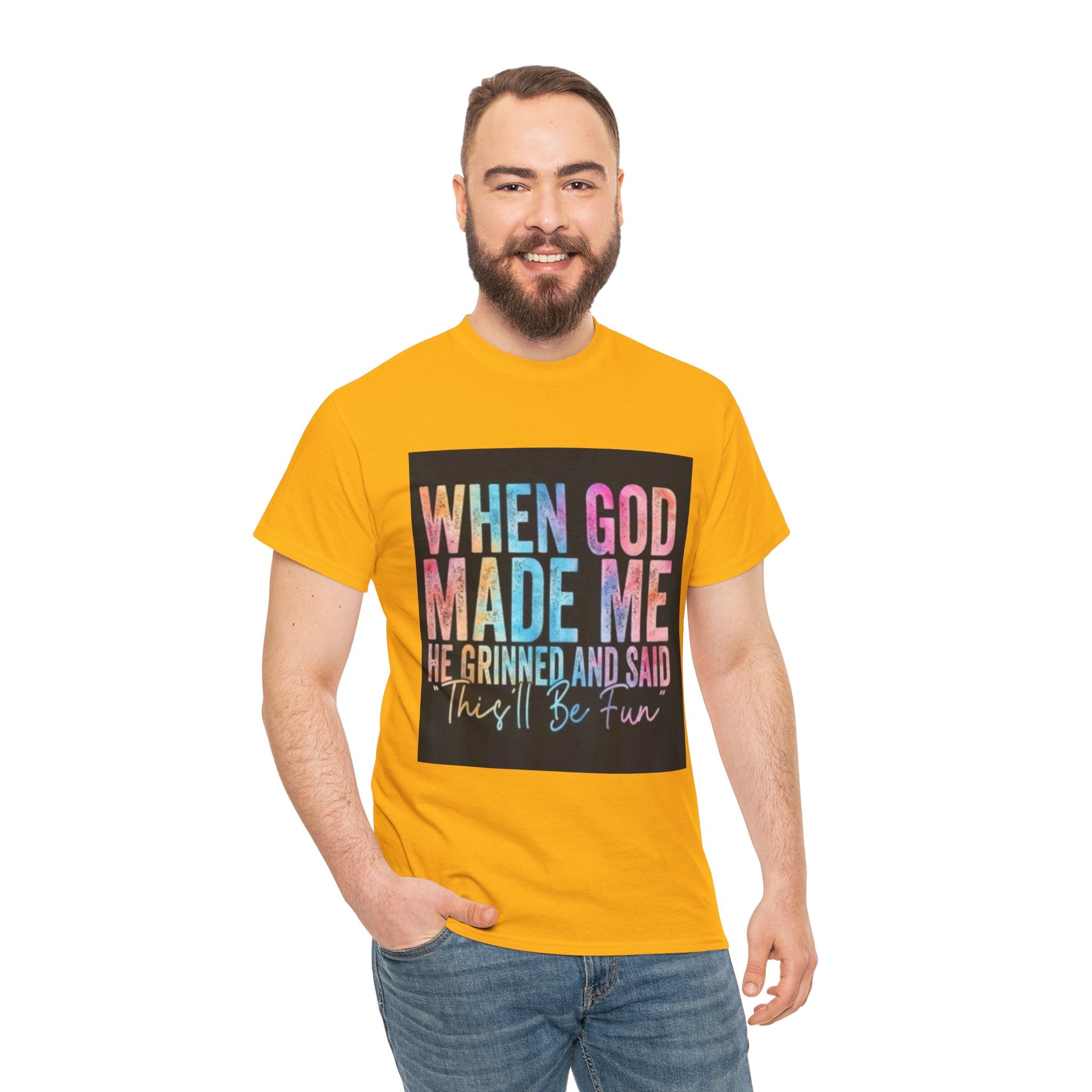 Graphic Tee — "When God Made Me He Grinned and Said This'll Be Fun" Christian Inspirational T-Shirt