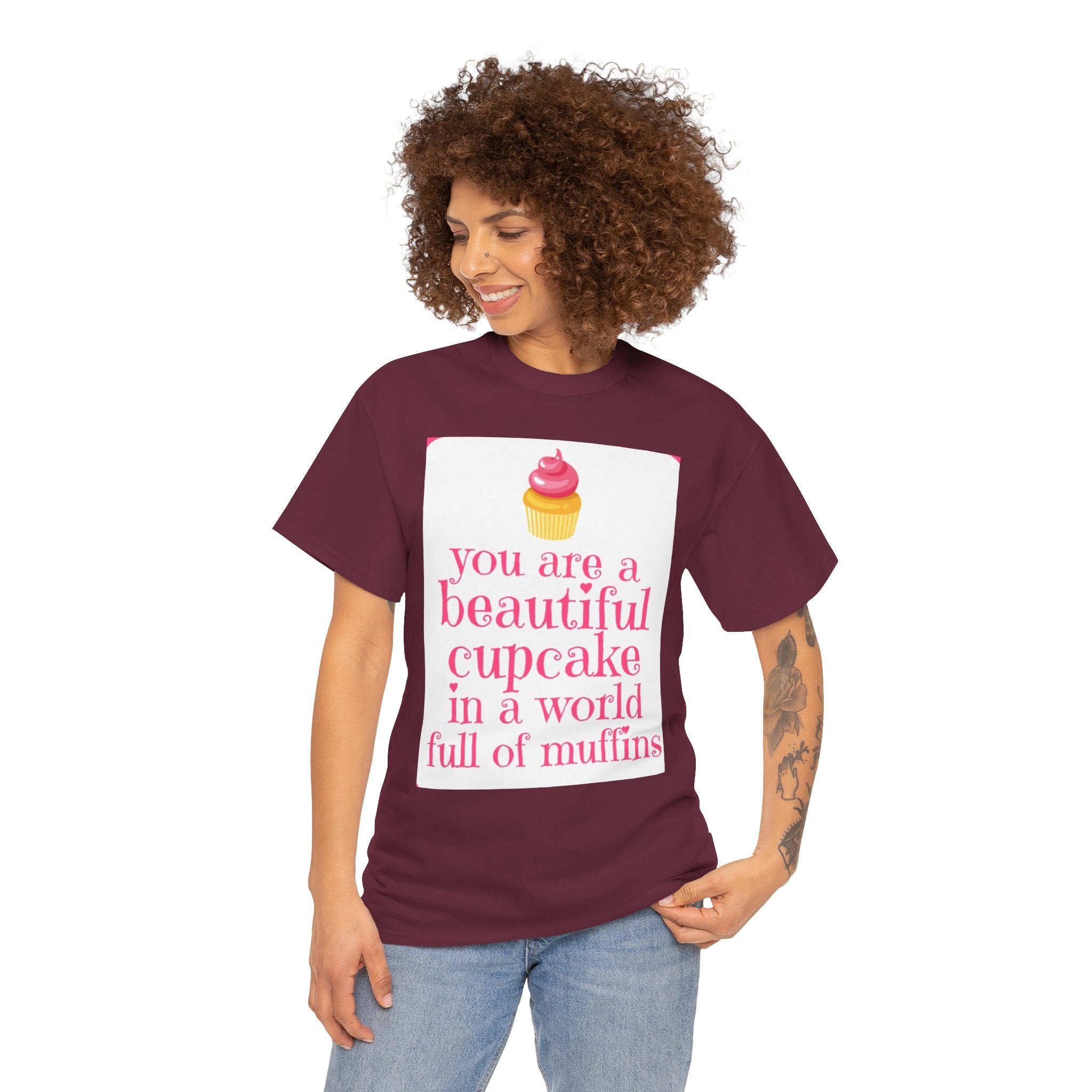 Cupcake Graphic Tee — "You Are a Beautiful Cupcake in a World Full of Muffins" Inspirational Women's T-Shirt