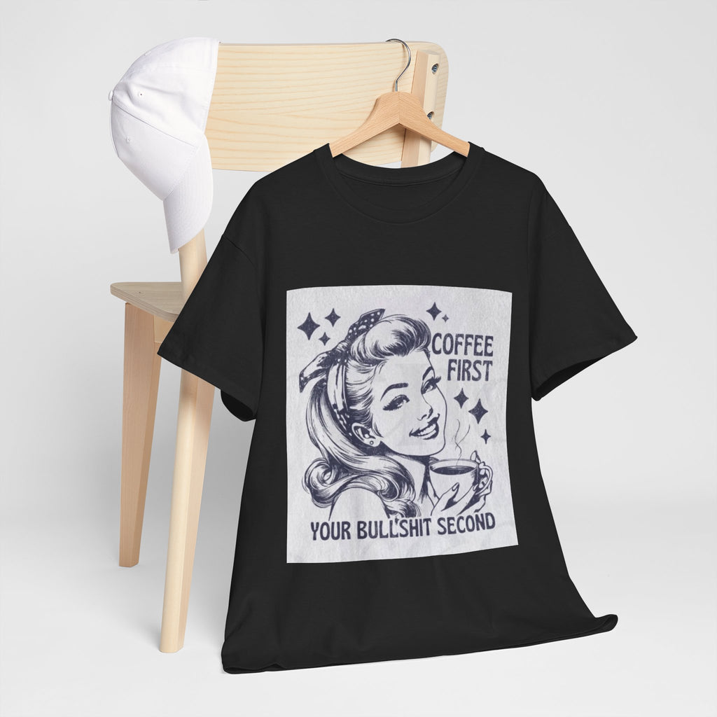 Coffee First Tee — “Coffee First, Your Bullshit Second” Retro Women’s Graphic T‑Shirt