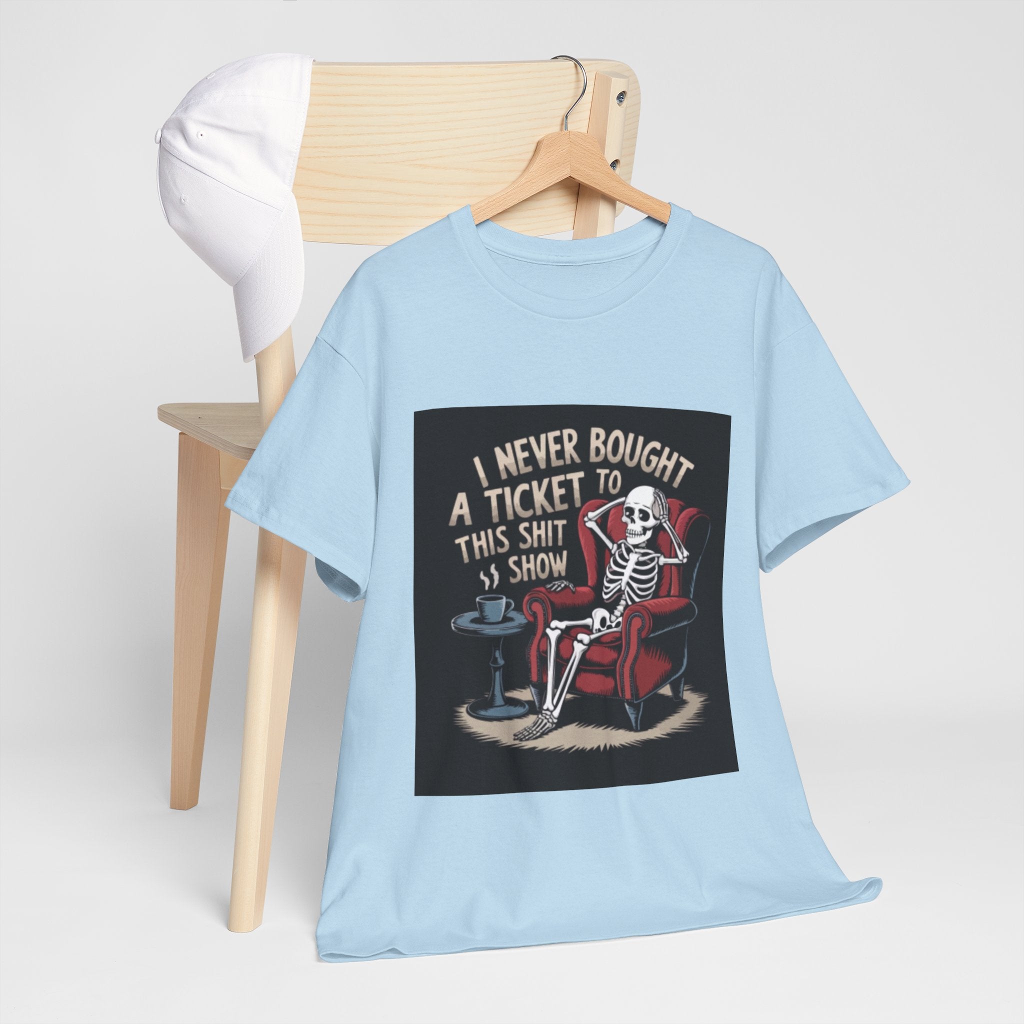 Skeleton Lounge T‑Shirt – "I Never Bought a Ticket to This Sh*tshow" Graphic Tee