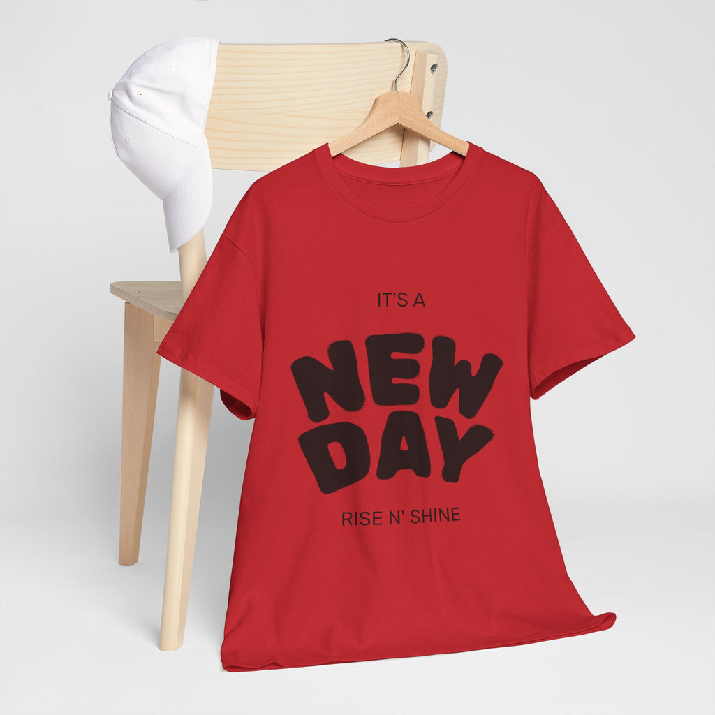 New Day Tee — "It's a New Day, Rise N' Shine" Motivational T-Shirt
