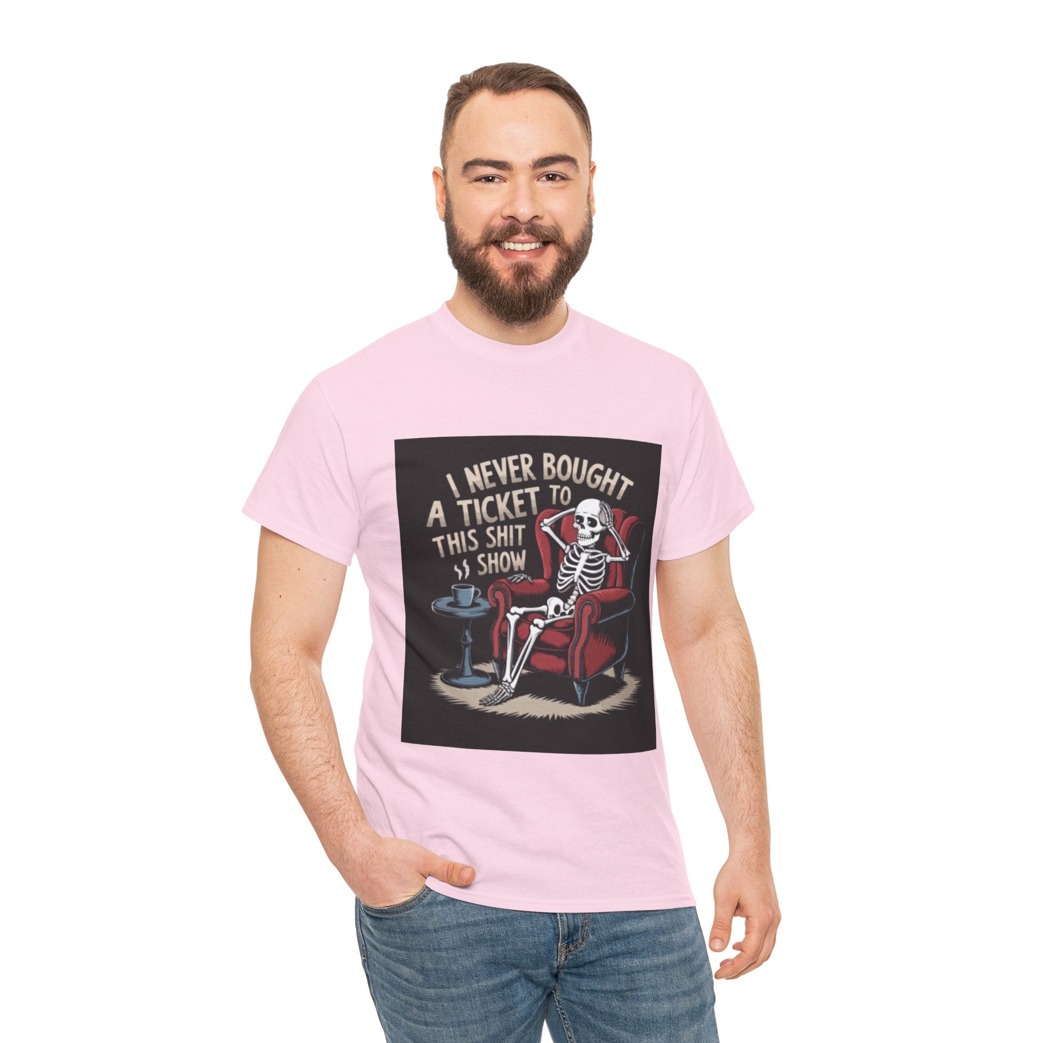Skeleton Lounge T‑Shirt – "I Never Bought a Ticket to This Sh*tshow" Graphic Tee