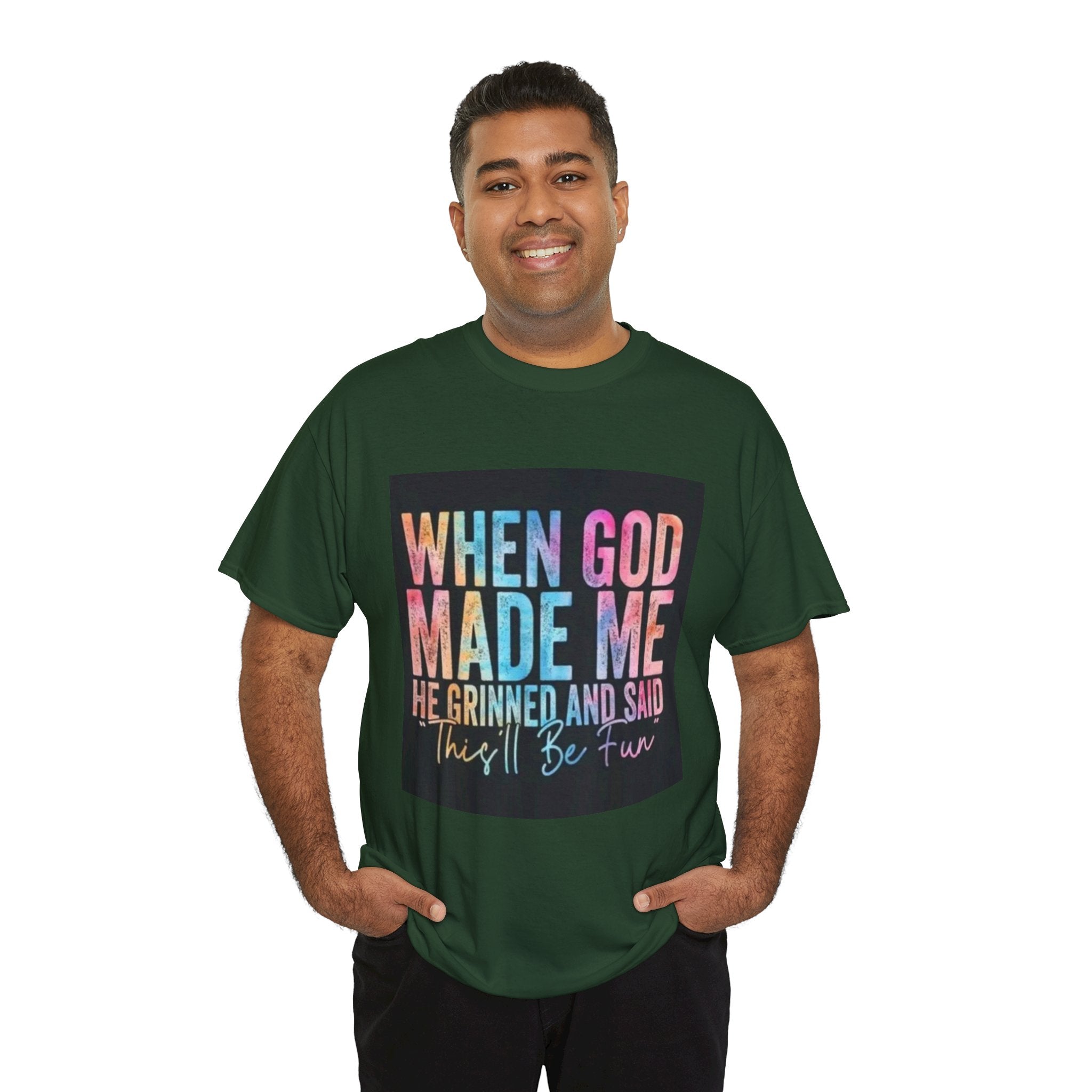 Graphic Tee — "When God Made Me He Grinned and Said This'll Be Fun" Christian Inspirational T-Shirt