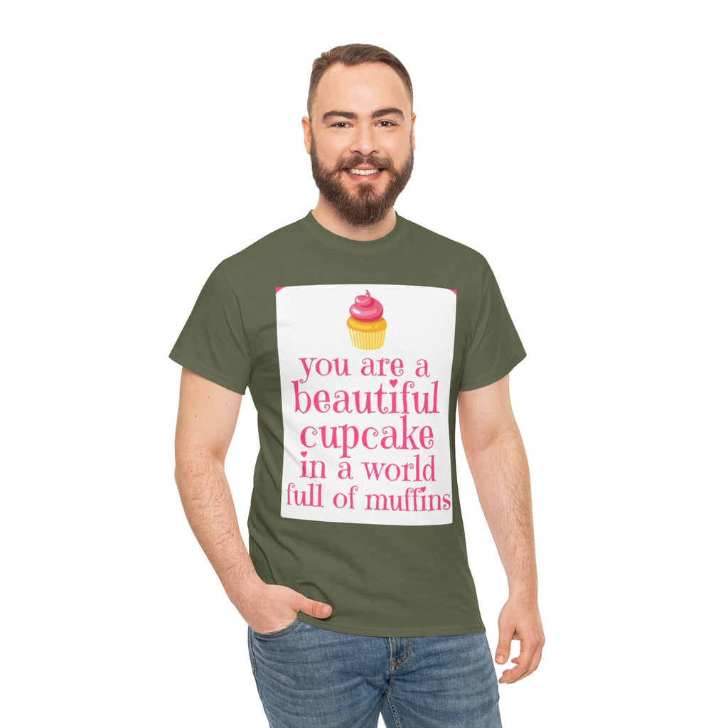 Cupcake Graphic Tee — "You Are a Beautiful Cupcake in a World Full of Muffins" Inspirational Women's T-Shirt