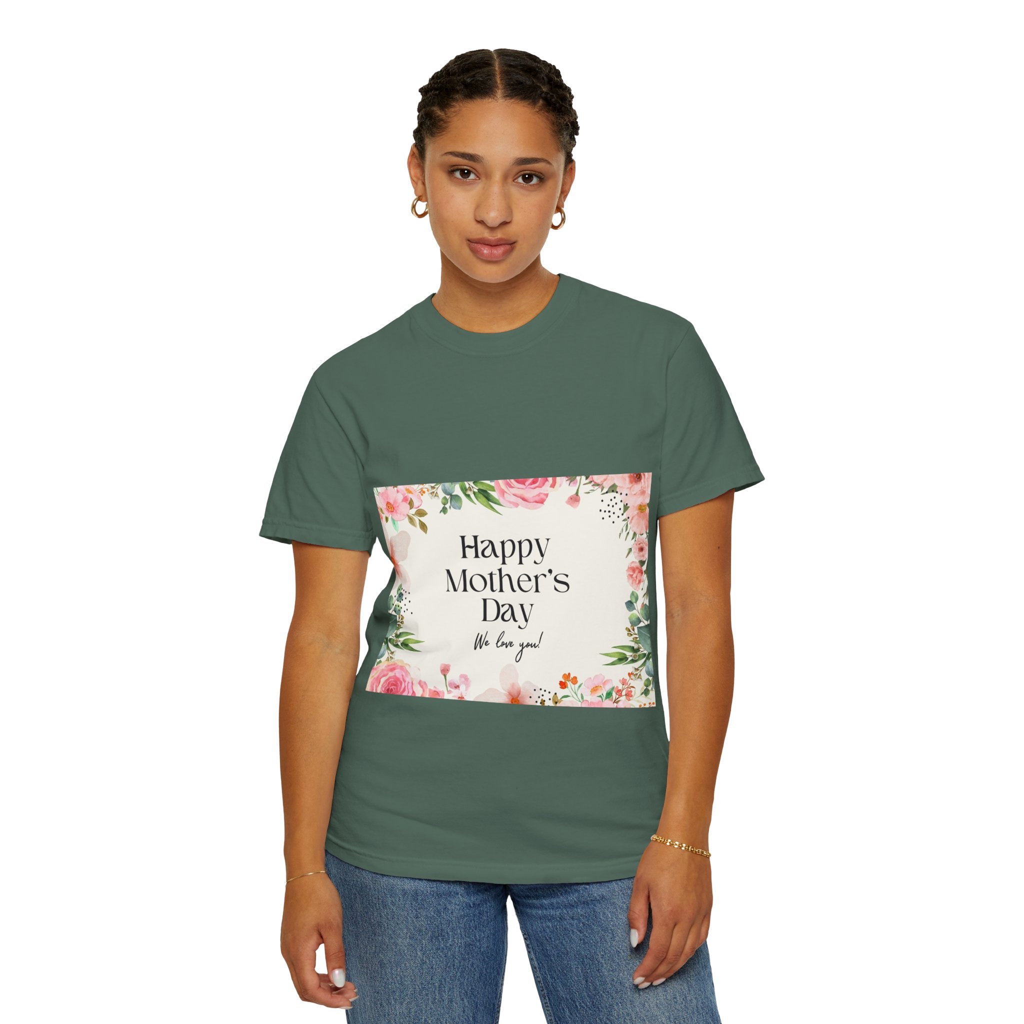 Mother’s Day Floral T-Shirt — "Happy Mother’s Day, We Love You"