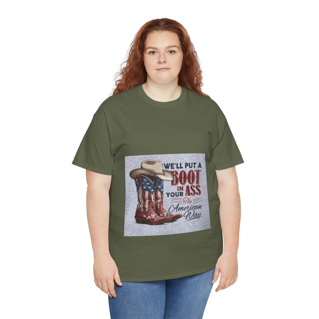 Graphic Tee - "We'll Put a Boot in Your Ass" Patriotic Cowboy Boots T-Shirt