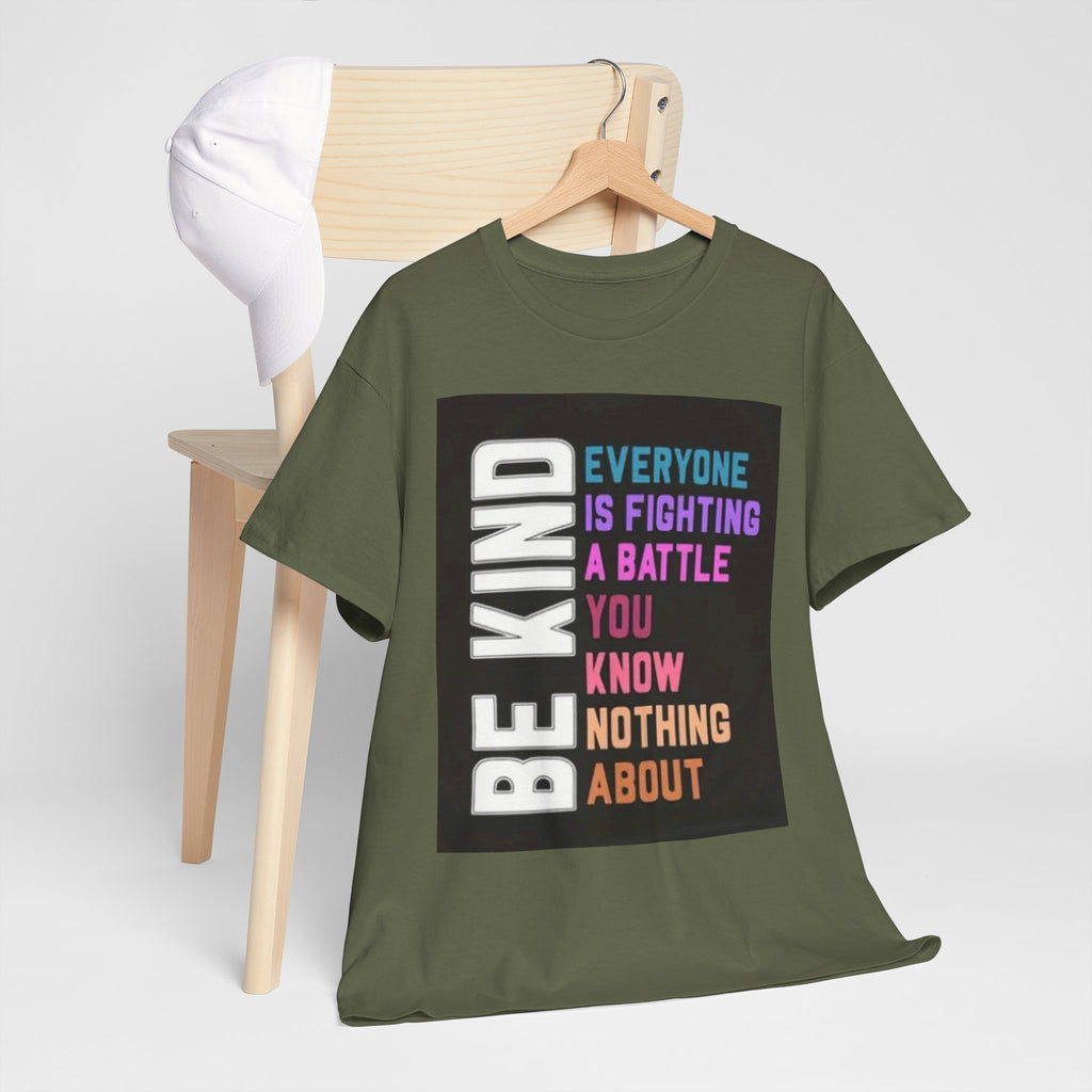 Be Kind Tee — "Everyone Is Fighting A Battle You Know Nothing About" Inspirational Mental Health Shirt