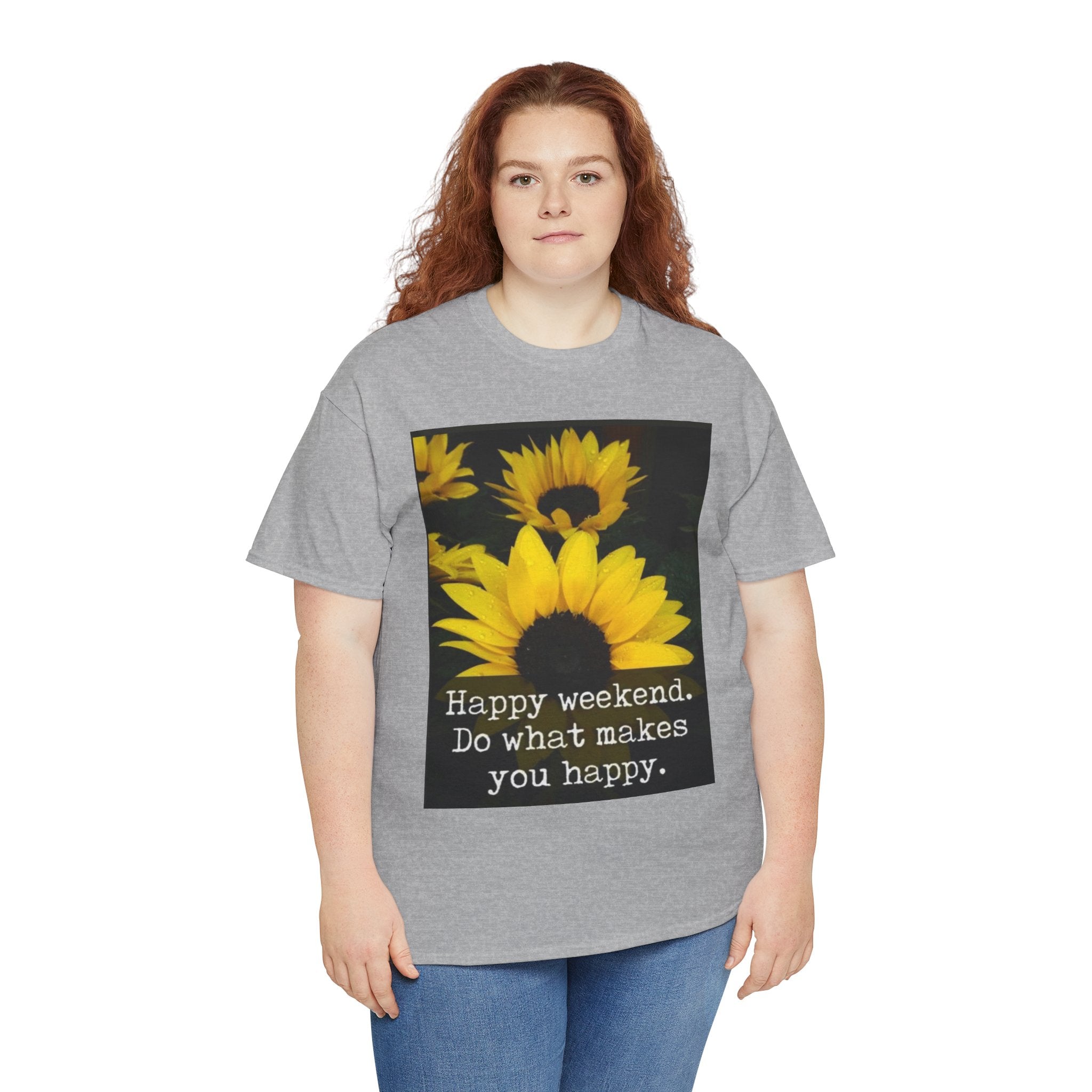 Sunflower 'Happy Weekend. Do what makes you happy.' T-Shirt