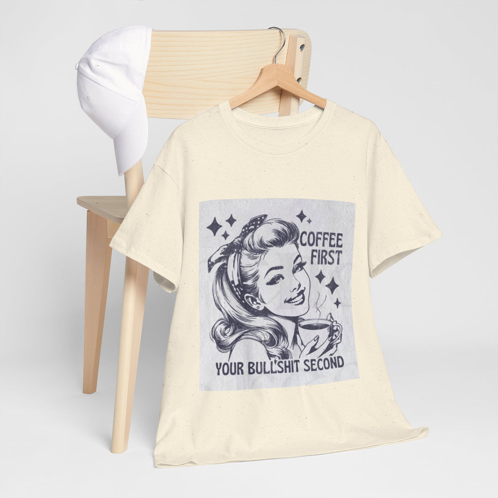 Coffee First Tee — “Coffee First, Your Bullshit Second” Retro Women’s Graphic T‑Shirt