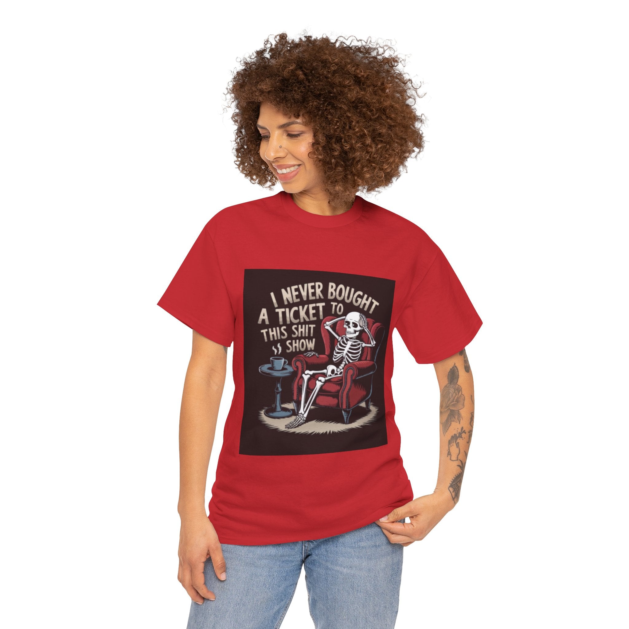 Skeleton Lounge T‑Shirt – "I Never Bought a Ticket to This Sh*tshow" Graphic Tee