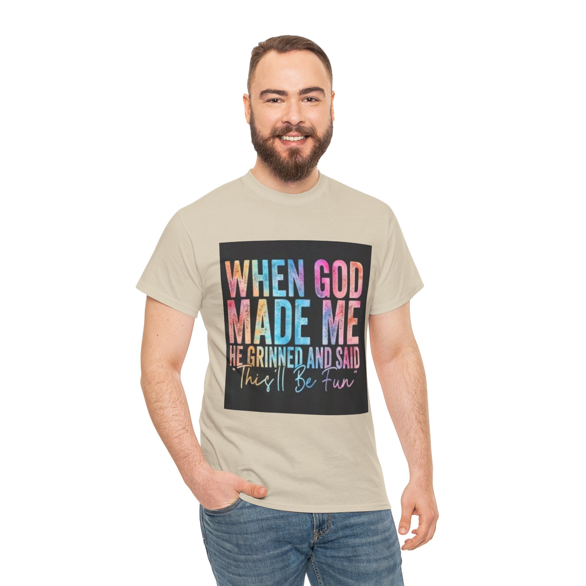 Graphic Tee — "When God Made Me He Grinned and Said This'll Be Fun" Christian Inspirational T-Shirt