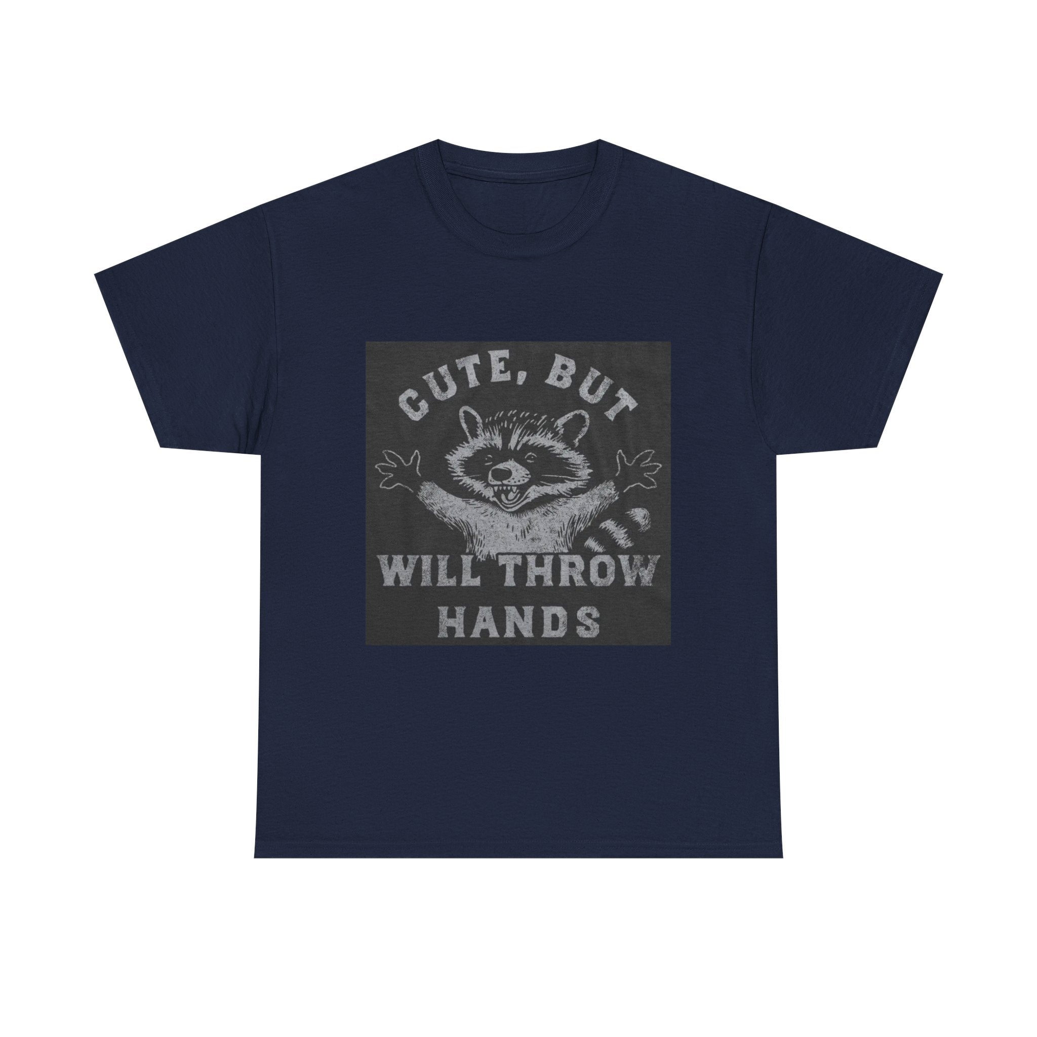Cute But Will Throw Hands Raccoon T-Shirt