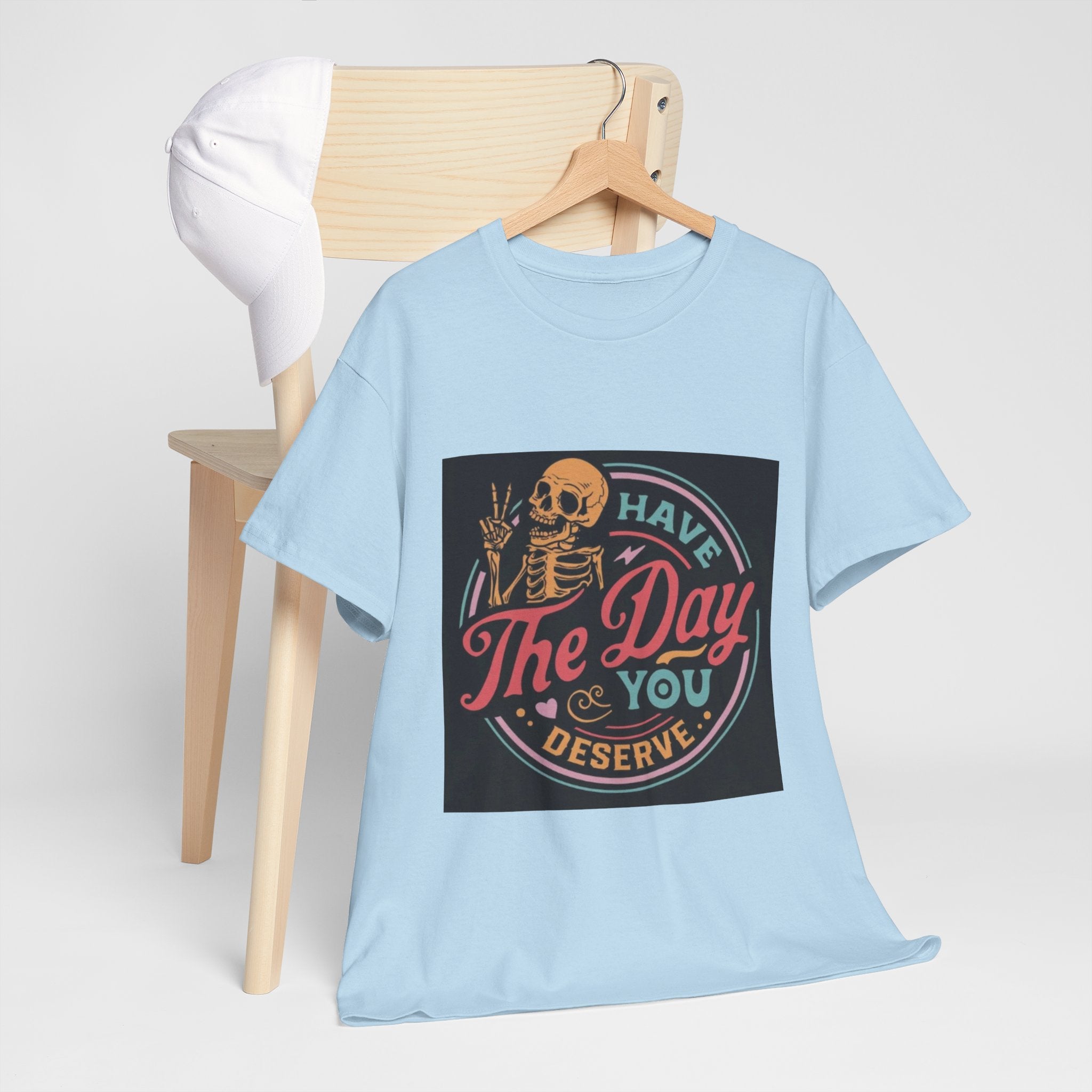 Have The Day You Deserve T-Shirt — Retro Skeleton Graphic Tee
