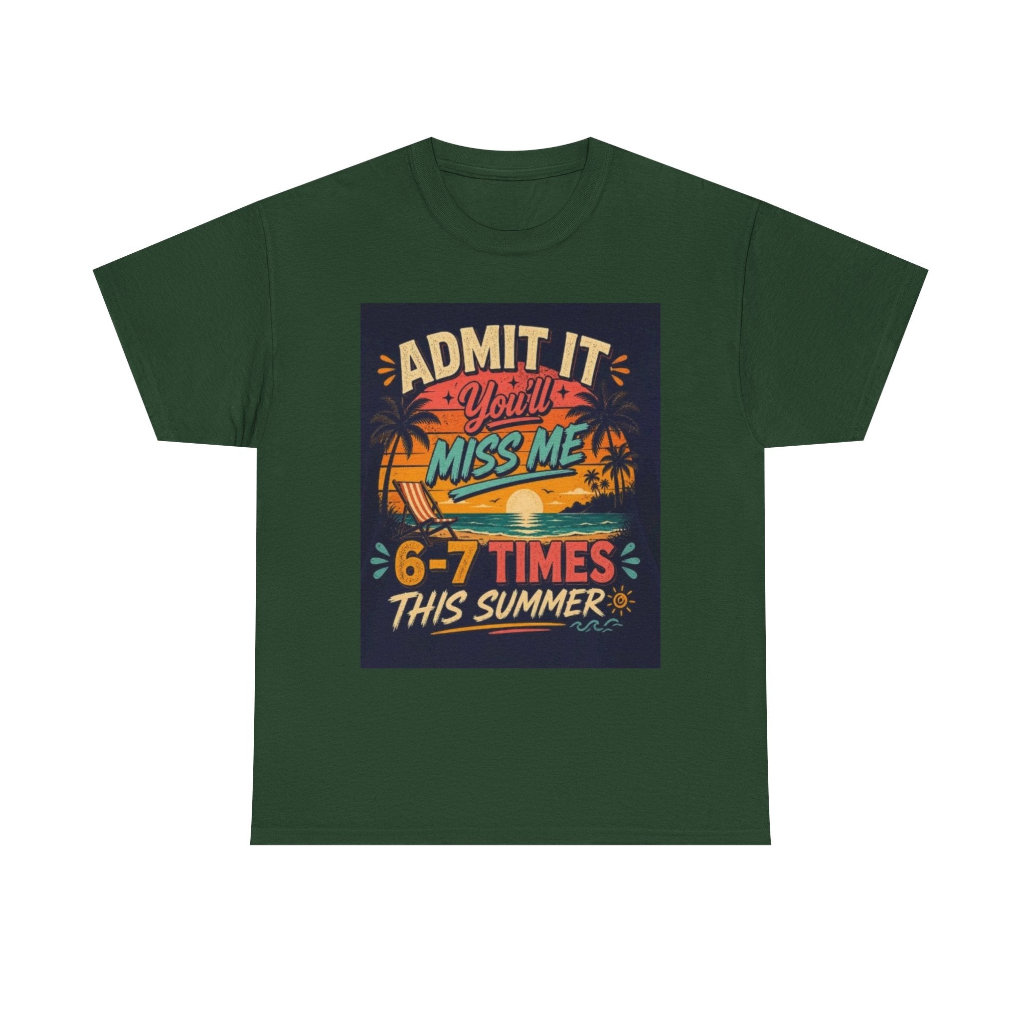 Summer Vacation Tee — "Admit It You'll Miss Me 6-7 Times This Summer" Graphic T-Shirt