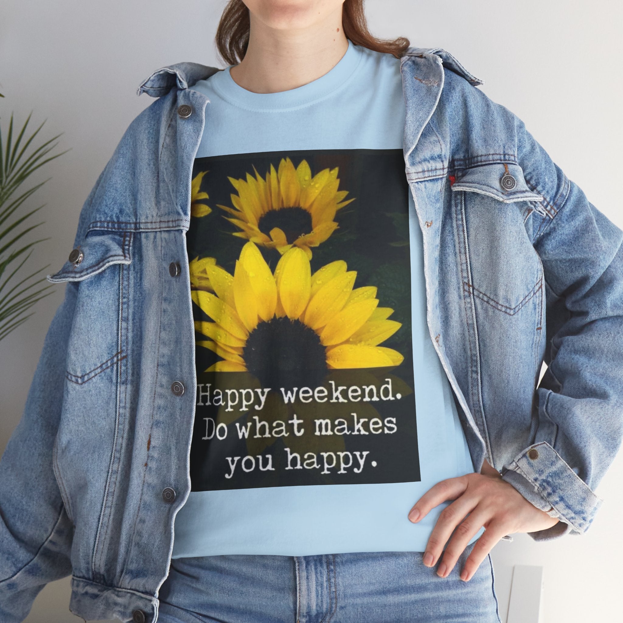 Sunflower 'Happy Weekend. Do what makes you happy.' T-Shirt