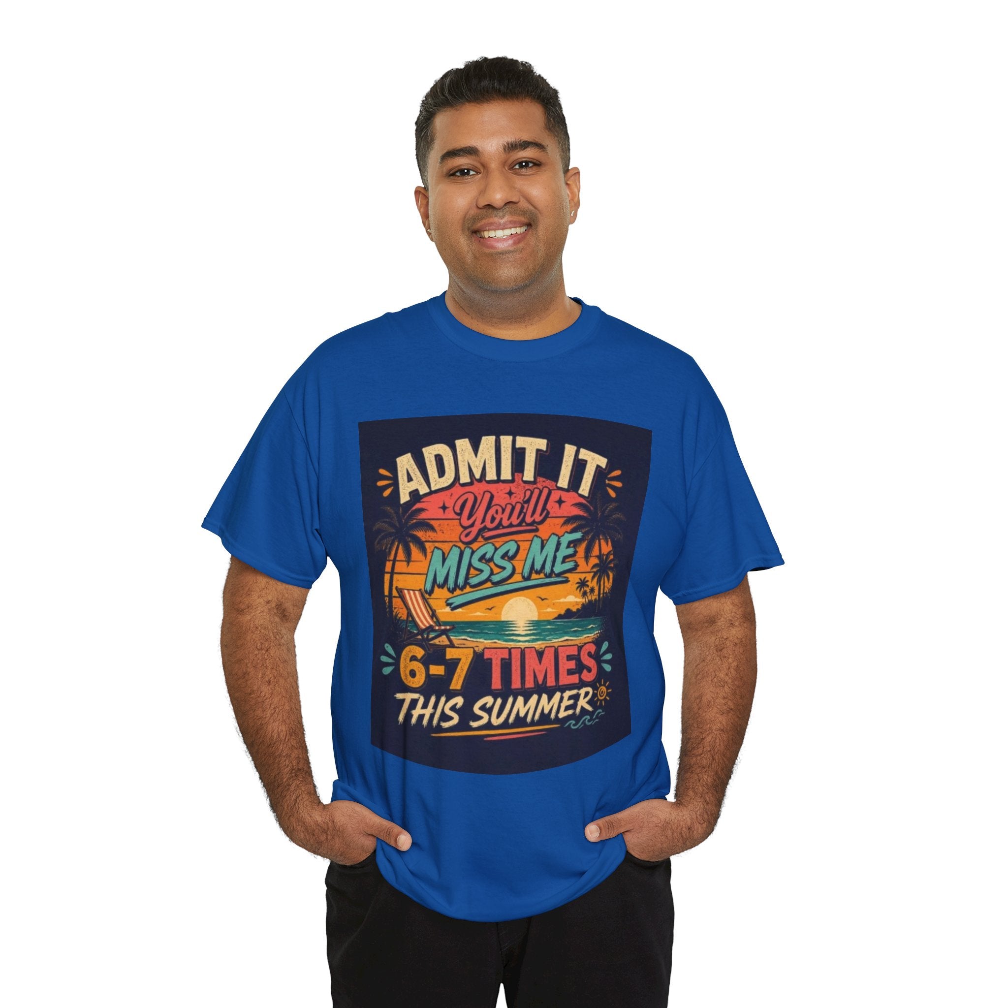 Summer Vacation Tee — "Admit It You'll Miss Me 6-7 Times This Summer" Graphic T-Shirt