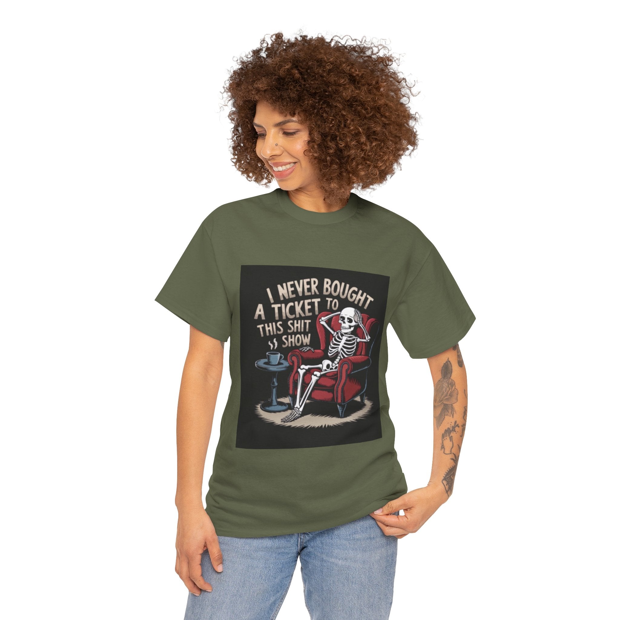 Skeleton Lounge T‑Shirt – "I Never Bought a Ticket to This Sh*tshow" Graphic Tee