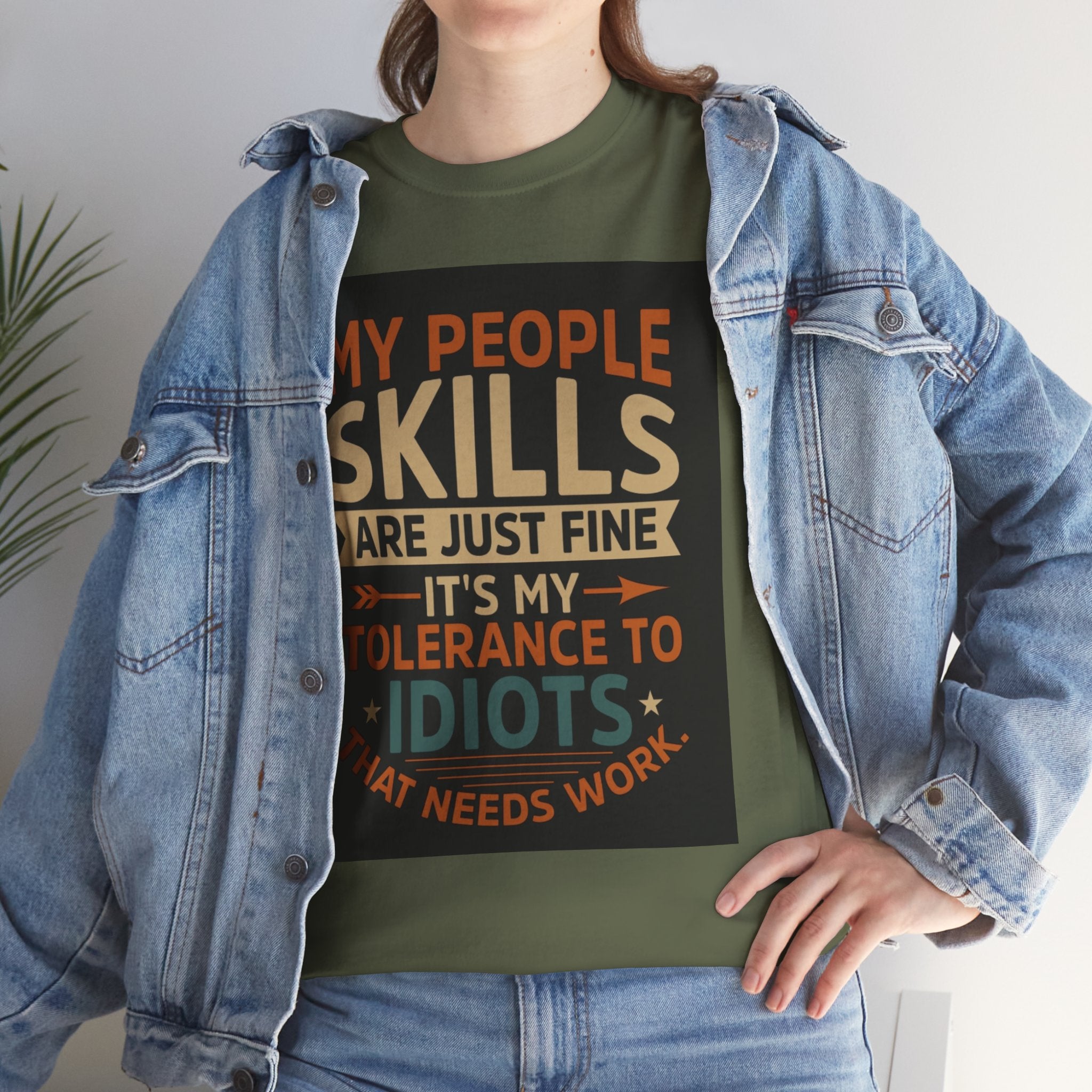 Funny Quote T-Shirt - "My People Skills Are Just Fine It's My Tolerance to Idiots That Needs Work"
