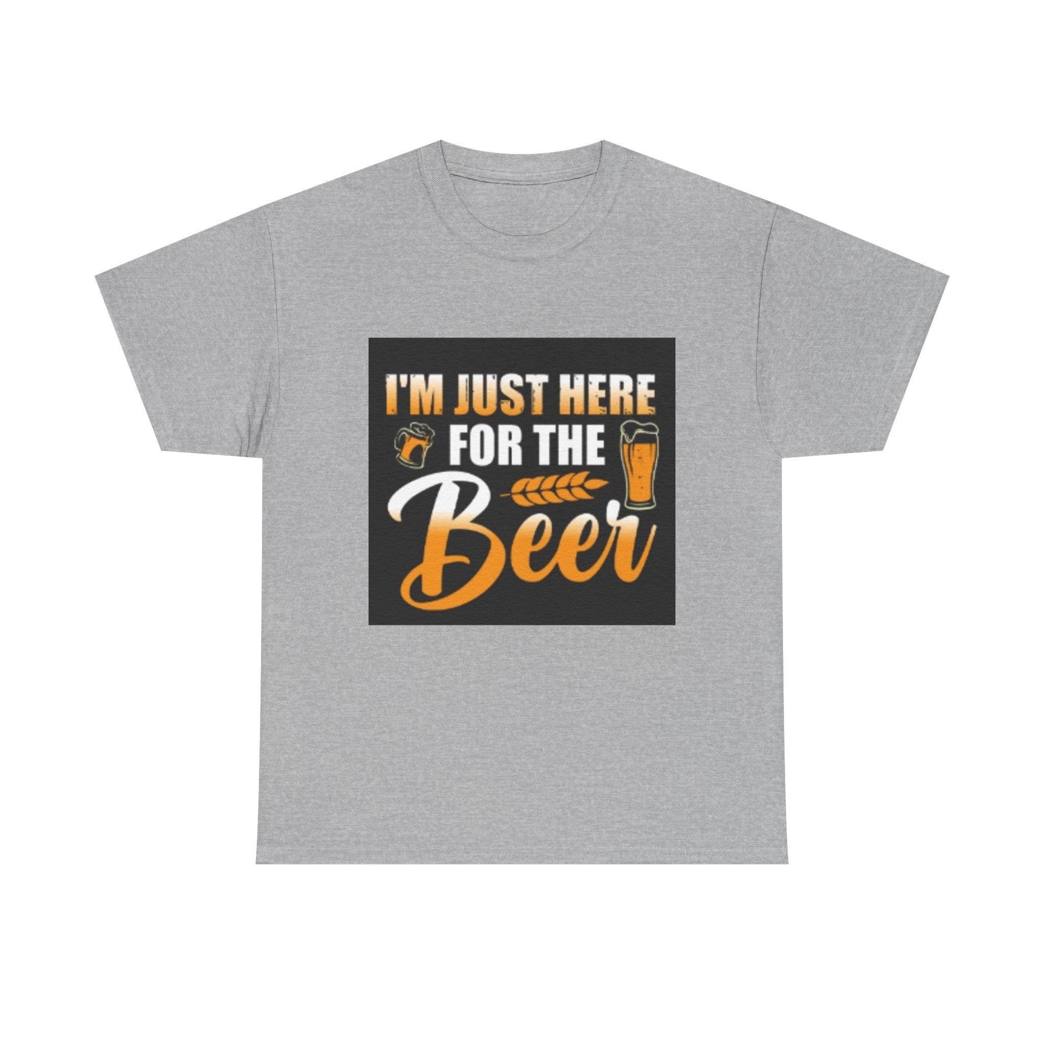 I'm Just Here for the Beer T-Shirt — Funny Beer Drinking Tee for Parties & Oktoberfest