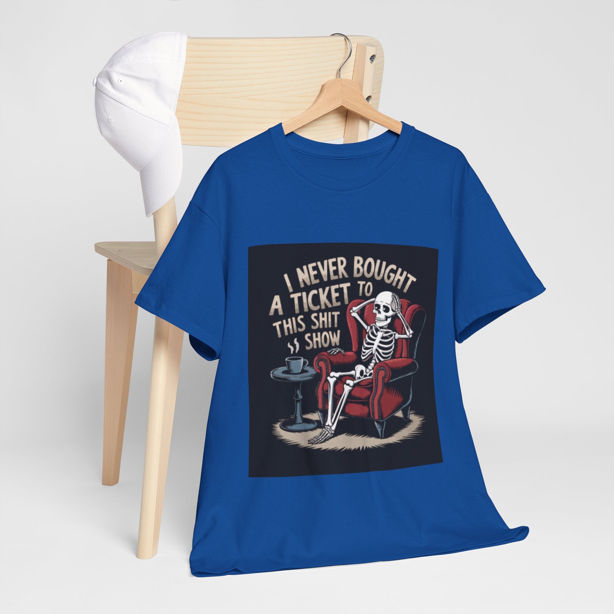Skeleton Lounge T‑Shirt – "I Never Bought a Ticket to This Sh*tshow" Graphic Tee