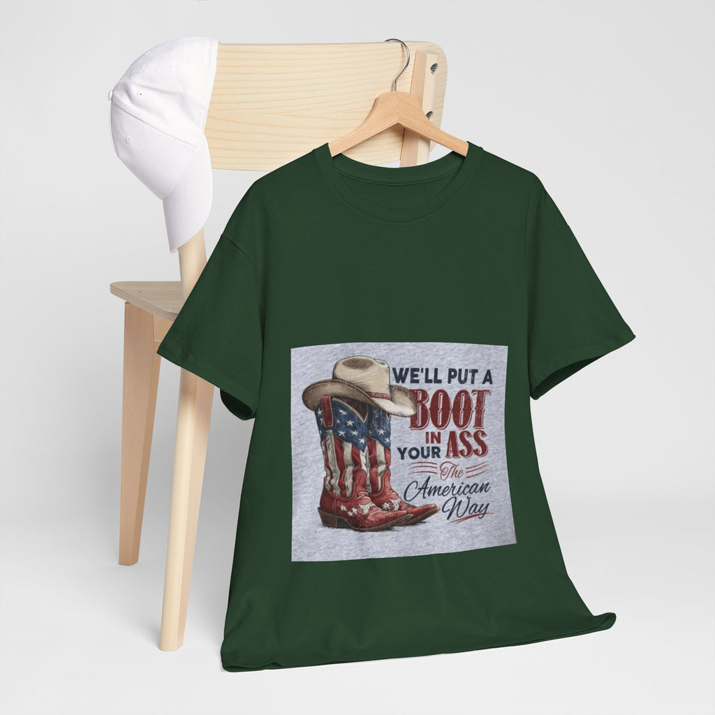 Graphic Tee - "We'll Put a Boot in Your Ass" Patriotic Cowboy Boots T-Shirt