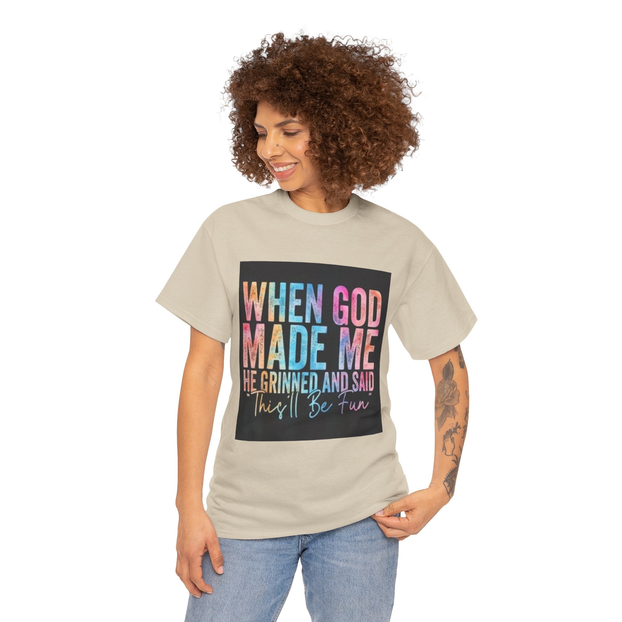 Graphic Tee — "When God Made Me He Grinned and Said This'll Be Fun" Christian Inspirational T-Shirt