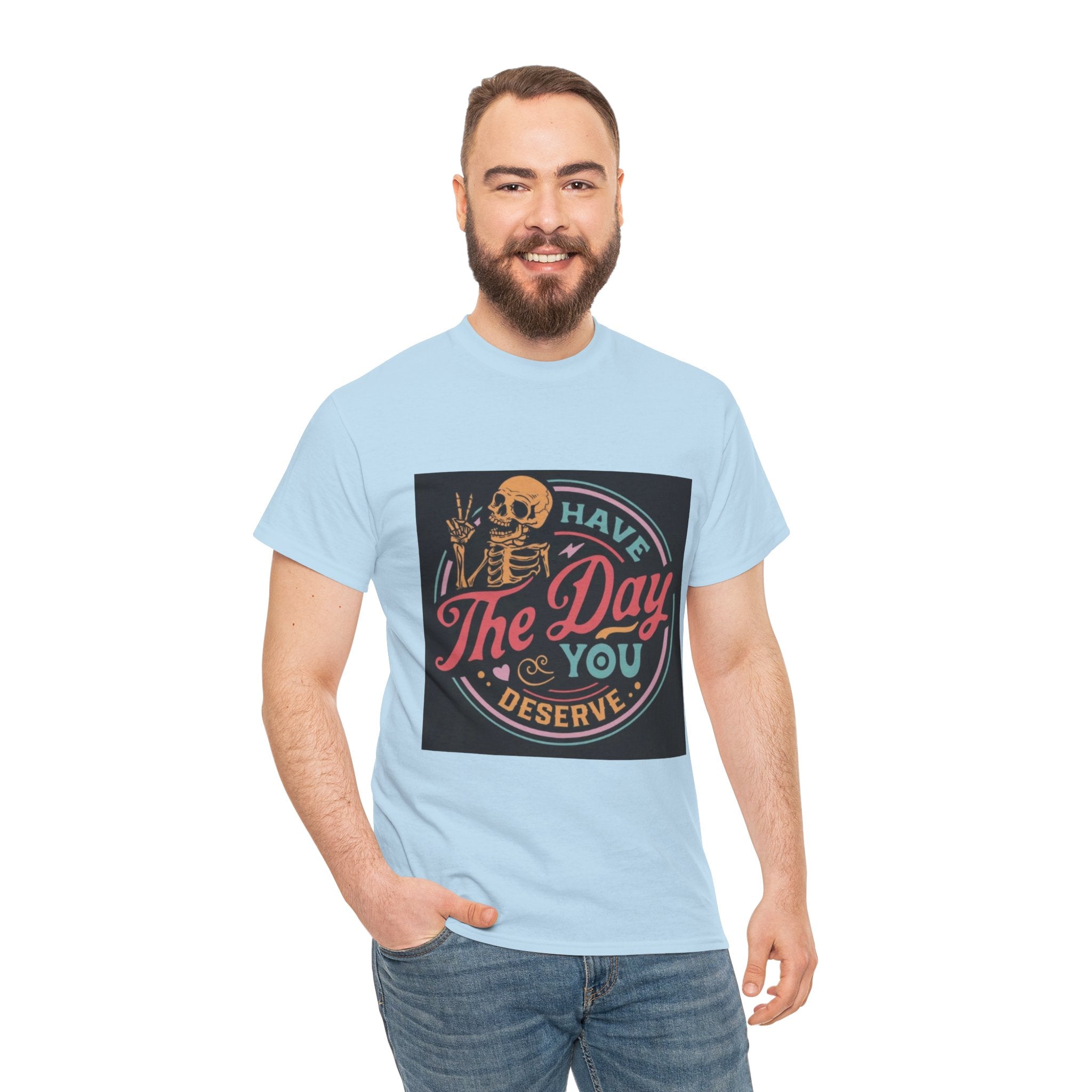 Have The Day You Deserve T-Shirt — Retro Skeleton Graphic Tee
