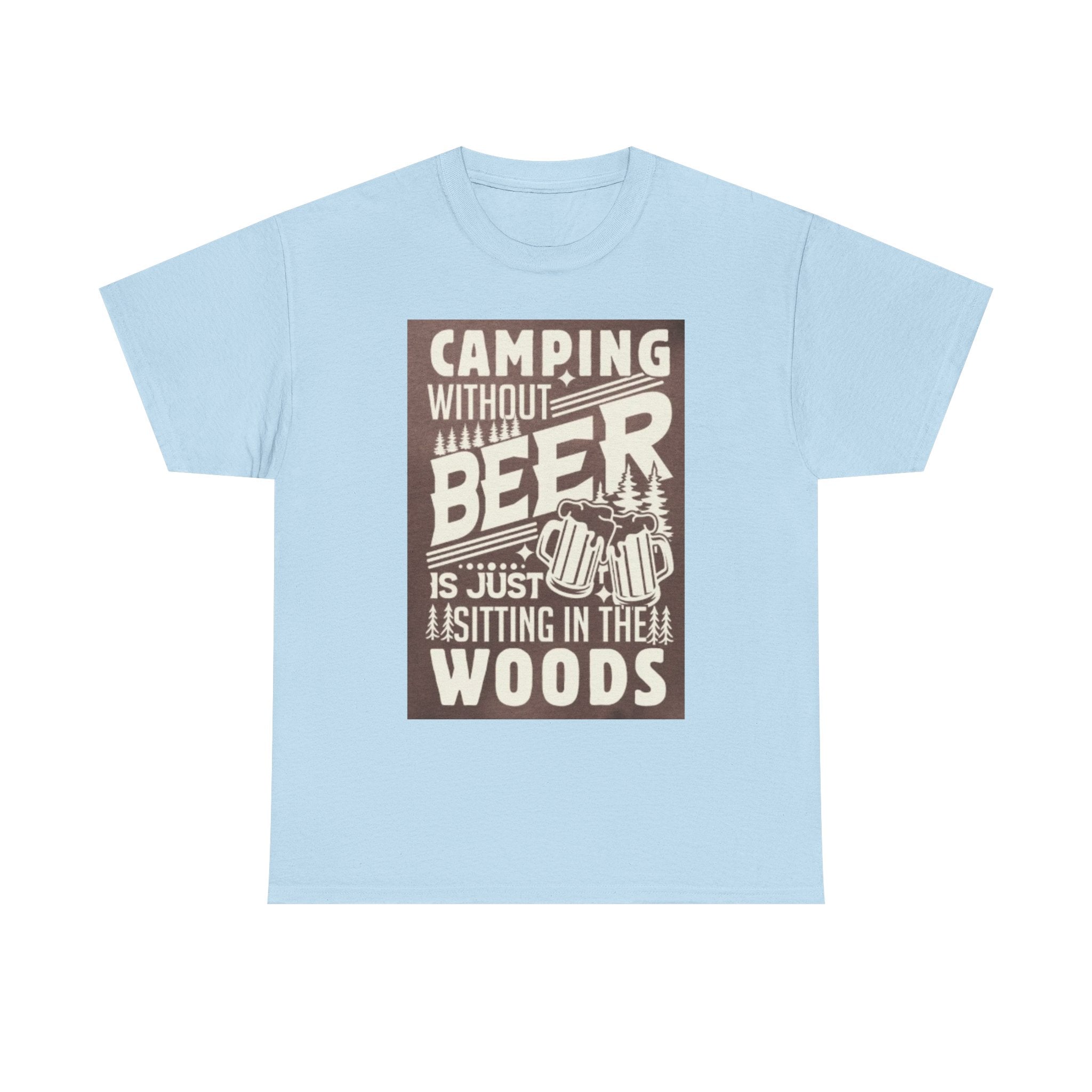 Camping Beer T-Shirt — "Camping Without Beer Is Just Sitting in the Woods" Outdoor Campfire Tee