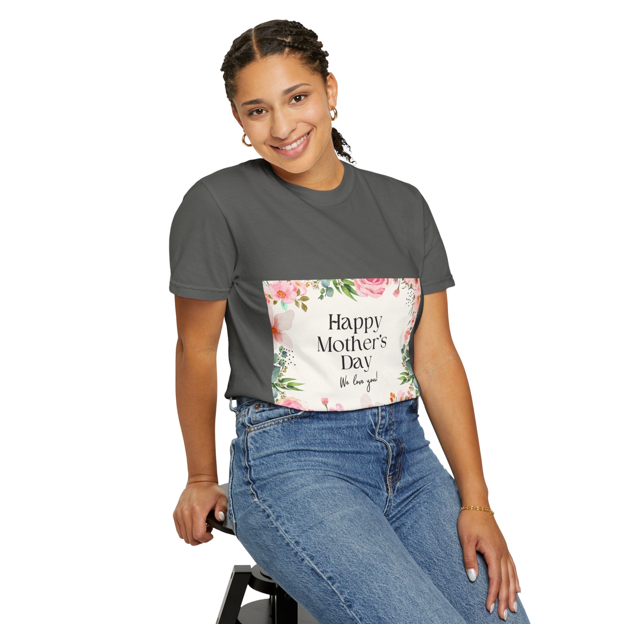 Mother’s Day Floral T-Shirt — "Happy Mother’s Day, We Love You"