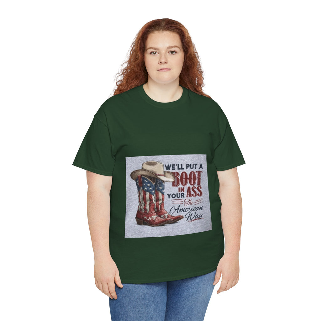 Graphic Tee - "We'll Put a Boot in Your Ass" Patriotic Cowboy Boots T-Shirt