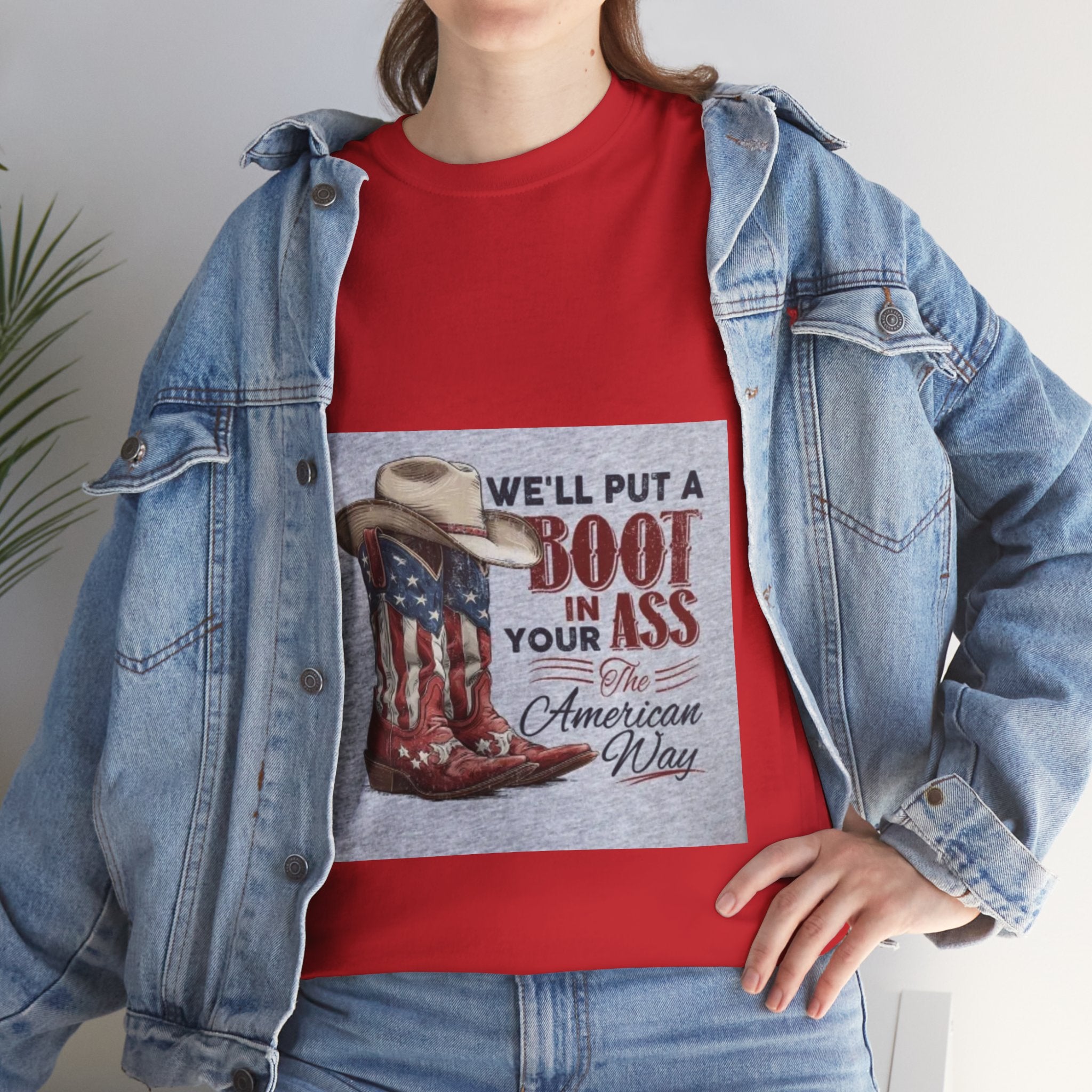 Graphic Tee - "We'll Put a Boot in Your Ass" Patriotic Cowboy Boots T-Shirt