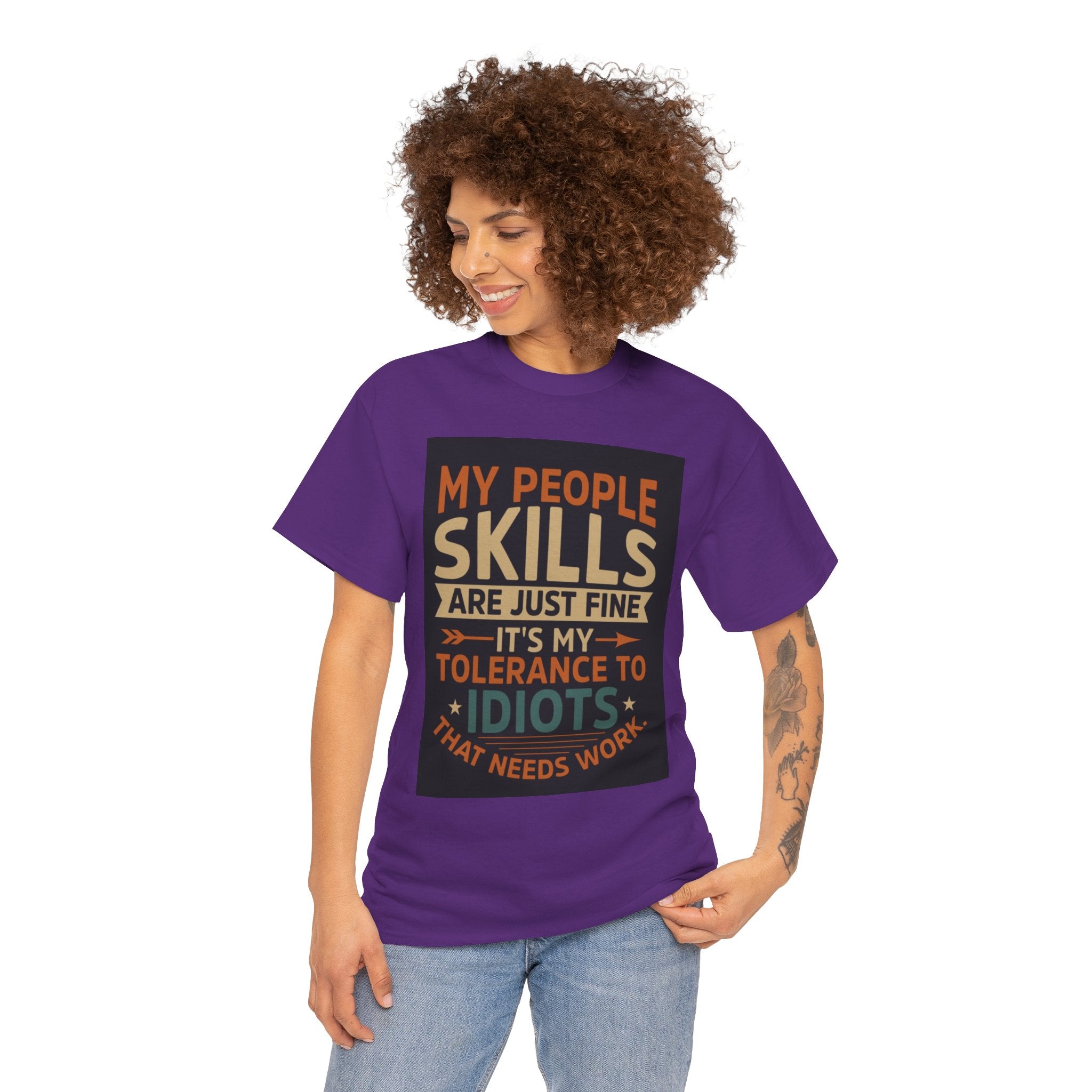 Funny Quote T-Shirt - "My People Skills Are Just Fine It's My Tolerance to Idiots That Needs Work"
