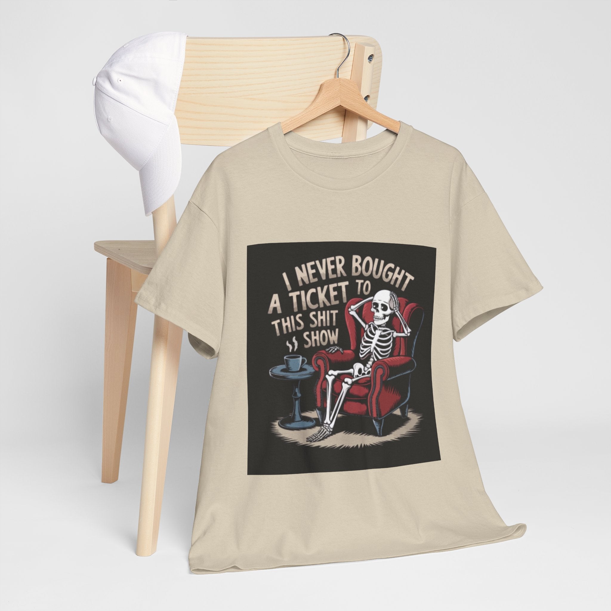Skeleton Lounge T‑Shirt – "I Never Bought a Ticket to This Sh*tshow" Graphic Tee