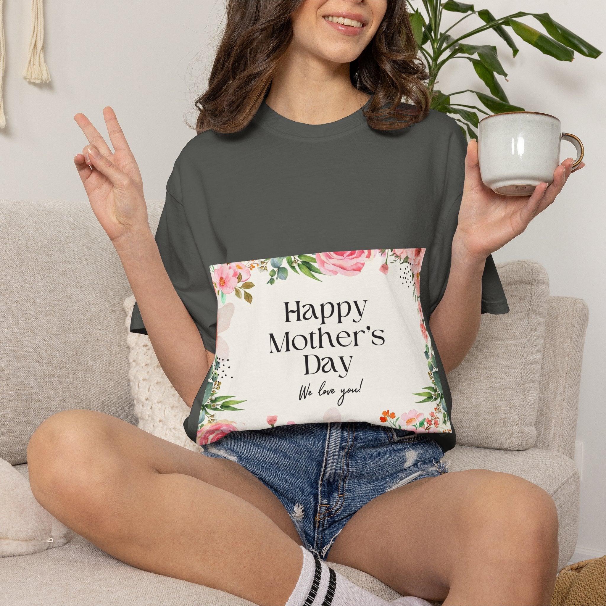 Mother’s Day Floral T-Shirt — "Happy Mother’s Day, We Love You"