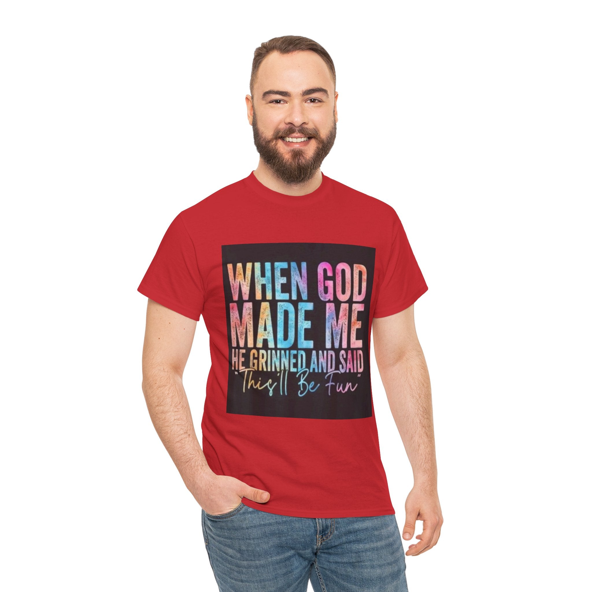 Graphic Tee — "When God Made Me He Grinned and Said This'll Be Fun" Christian Inspirational T-Shirt