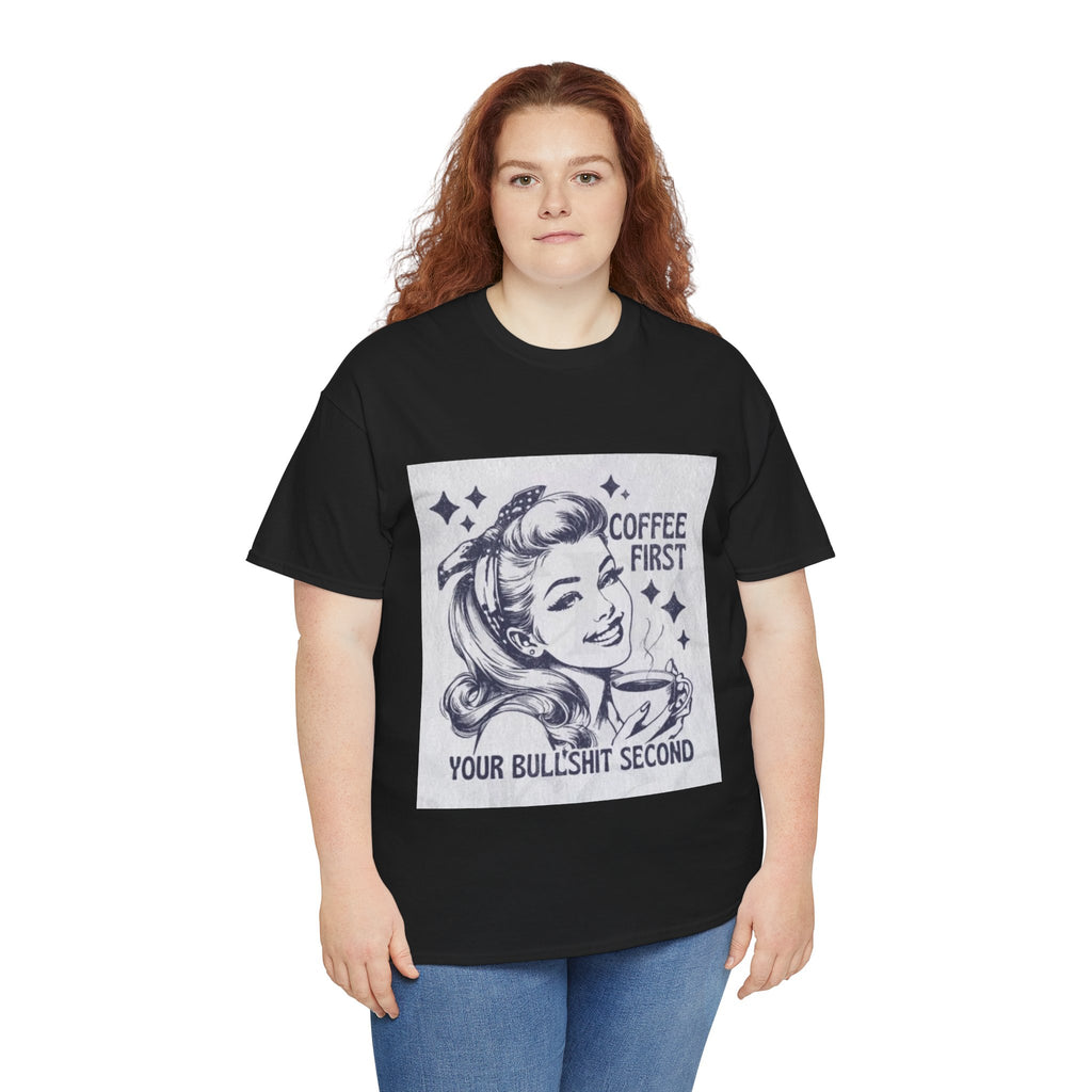 Coffee First Tee — “Coffee First, Your Bullshit Second” Retro Women’s Graphic T‑Shirt