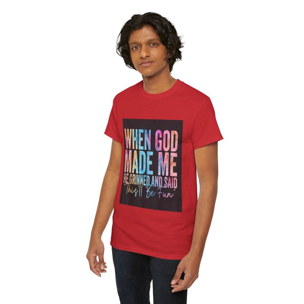 Graphic Tee — "When God Made Me He Grinned and Said This'll Be Fun" Christian Inspirational T-Shirt
